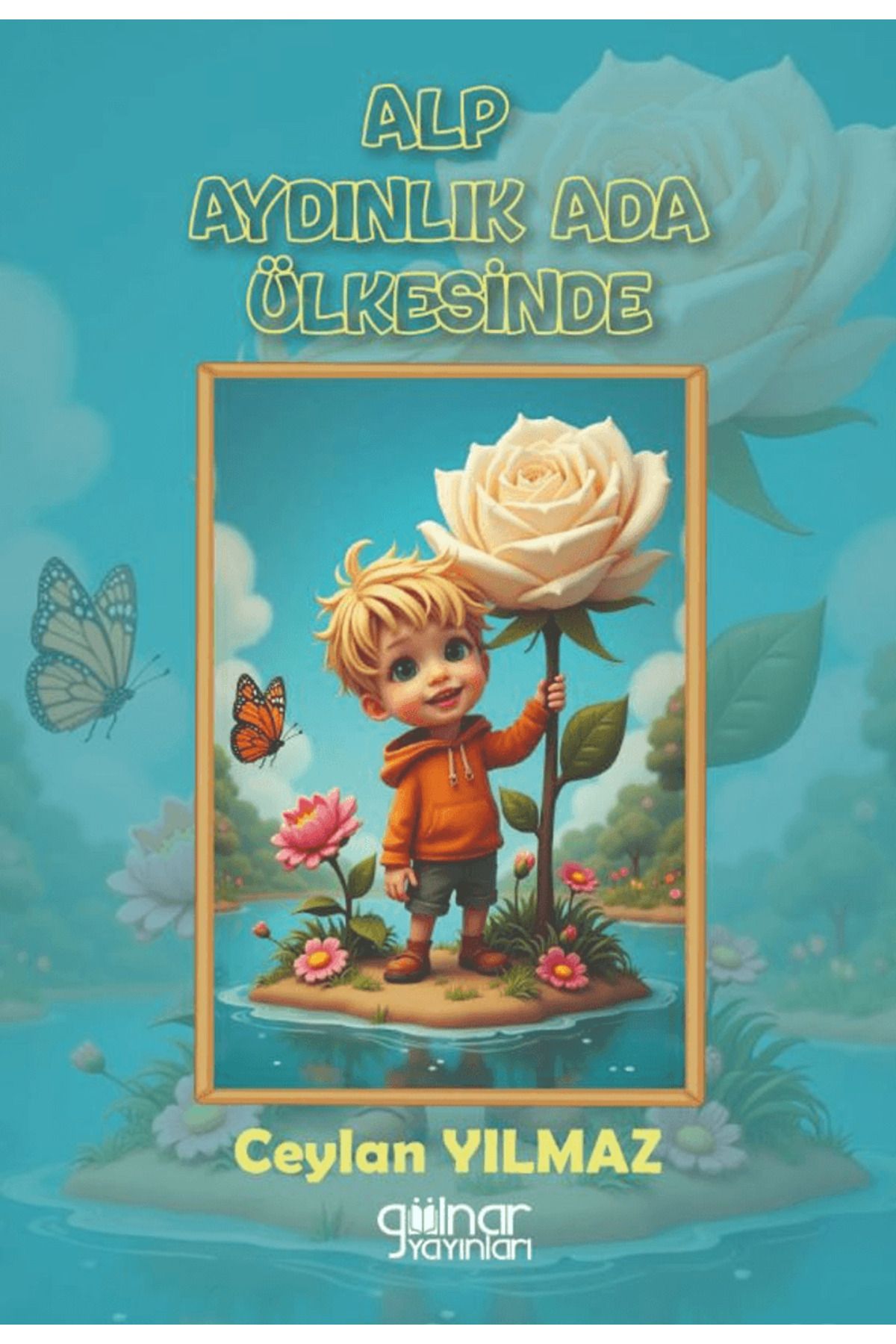 Gülnar Yayınları Alp Aydınlık Ada Ülkesinde / Ceylan Yılmaz Adil / Gülnar Yayınları / 9786255592248