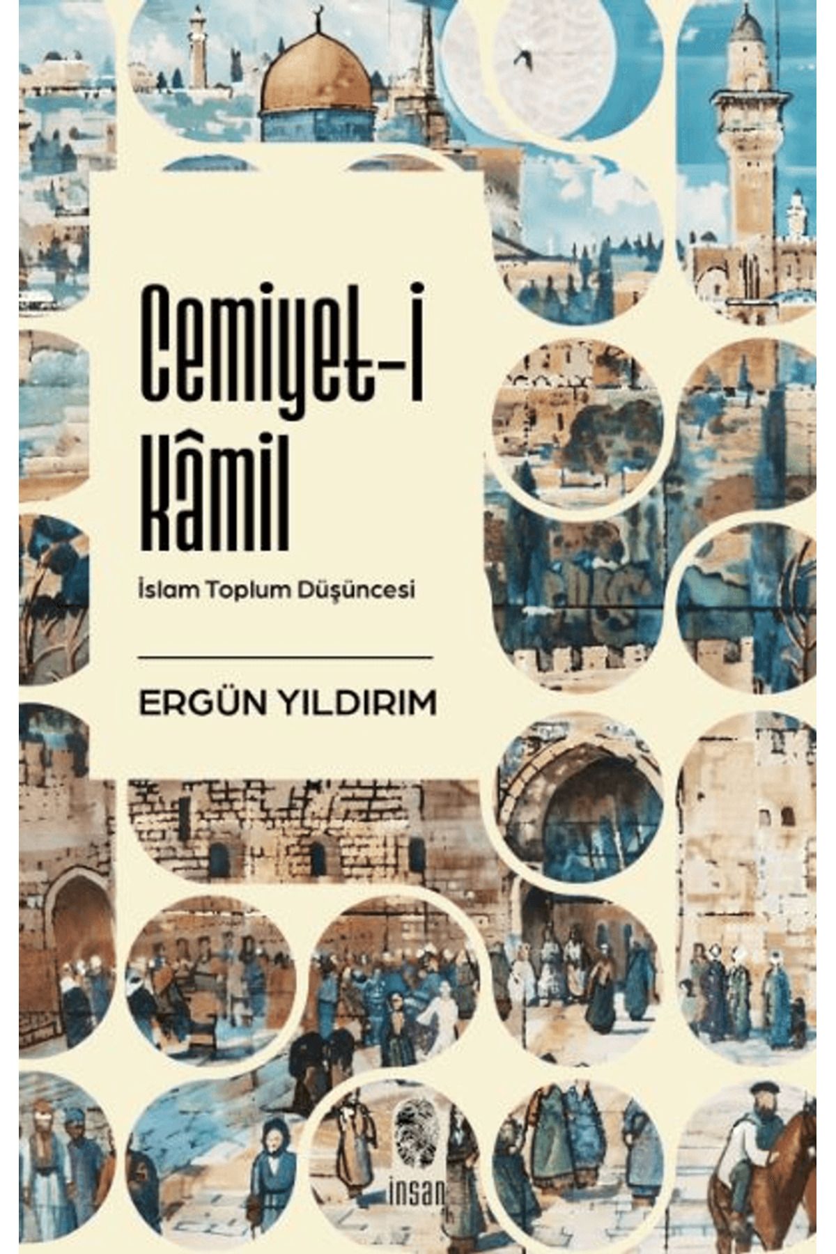 İnsan Yayınları Cemiyet-i Kamil / Ergün Yıldırım / İnsan Yayınları / 9786255546081