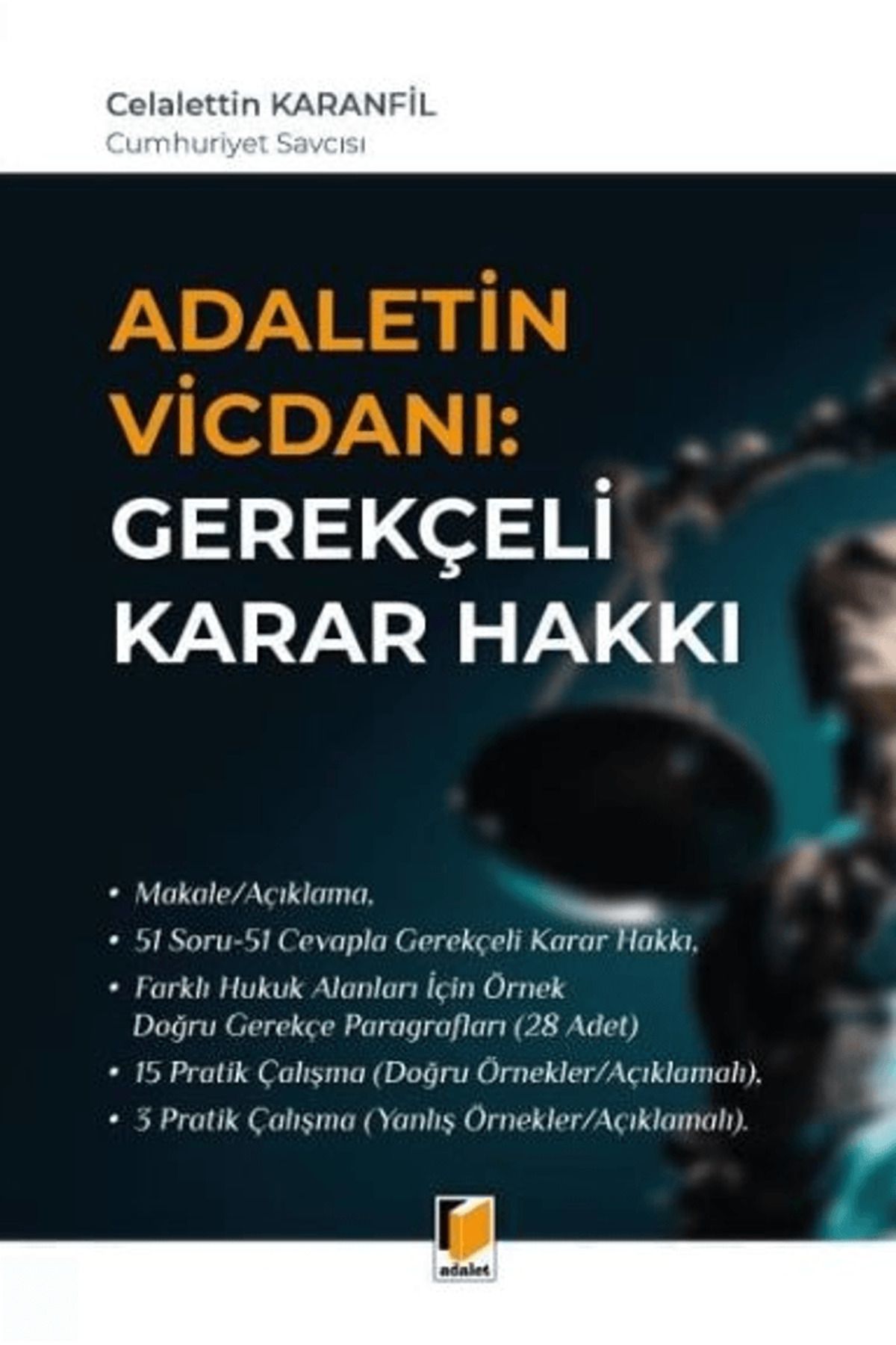 Adalet Yayınevi Adaletin Vicdanı: Gerekçeli Karar Hakkı / Celalettin Karanfil / Adalet Yayınevi / 9786253772888