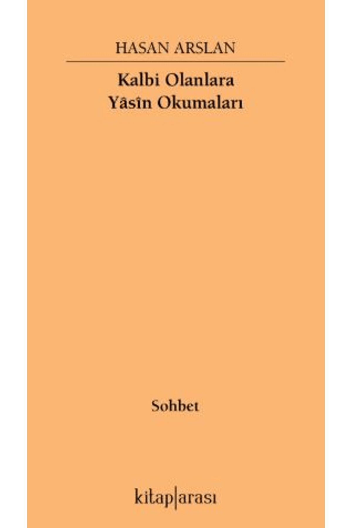 Kitap Arası Kalbi Olanlara Yasin Okumaları / Hasan Arslan / Kitap Arası / 9786257788687