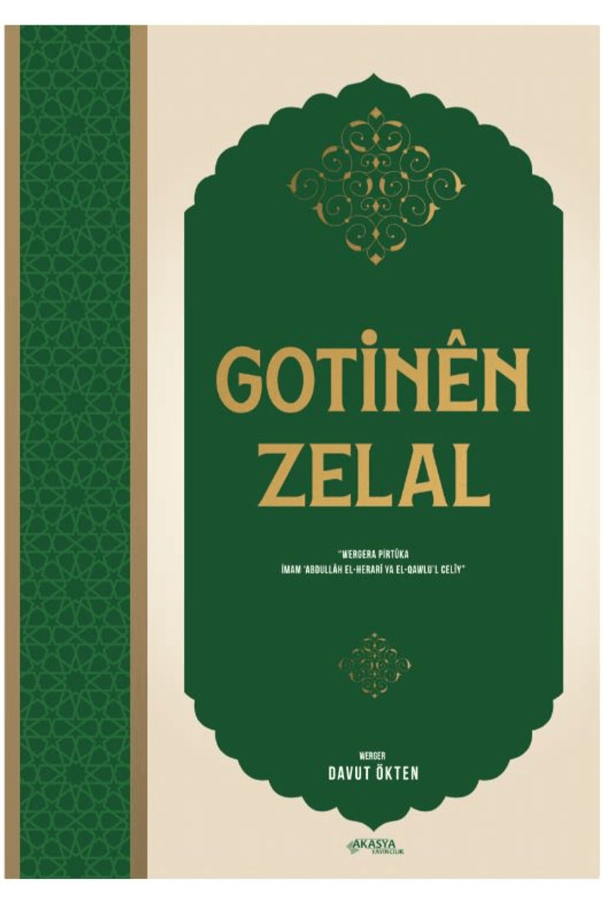 Akasya Yayıncılık Gotinen Zelal / Davut Ökten / Akasya Yayıncılık / 9786052364468