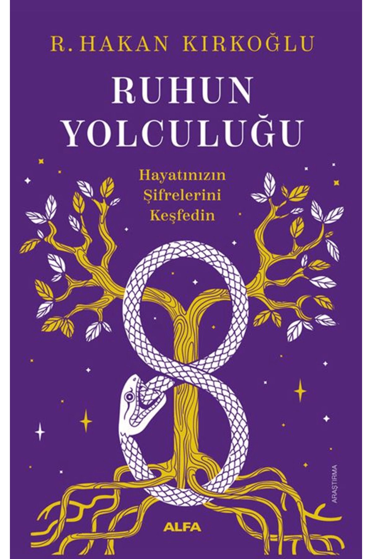 Alfa Yayınları Ruhun Yolculuğu / R. Hakan Kırkoğlu / Alfa Yayınları / 9786253892807