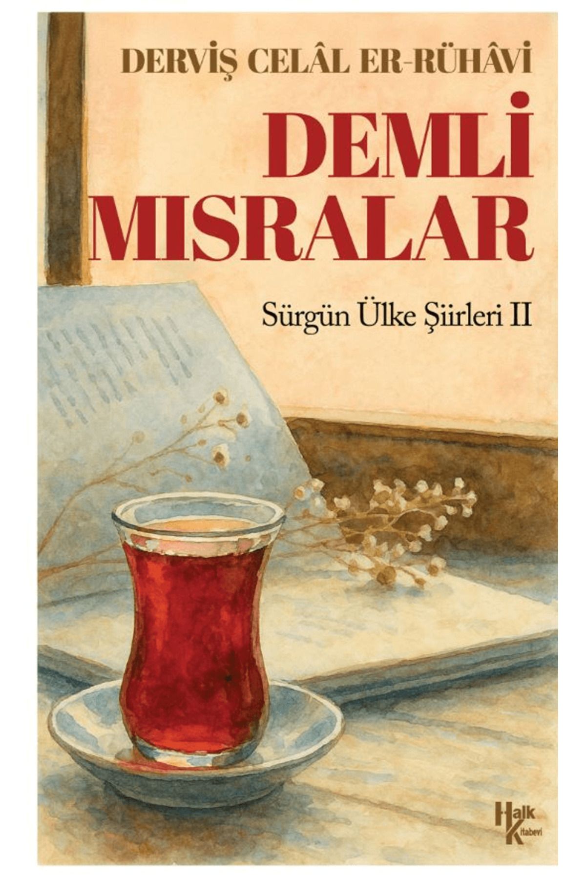 Halk Kitabevi Demli Mısralar / Derviş Celal Er-Rühavi / Halk Kitabevi / 9786259714738