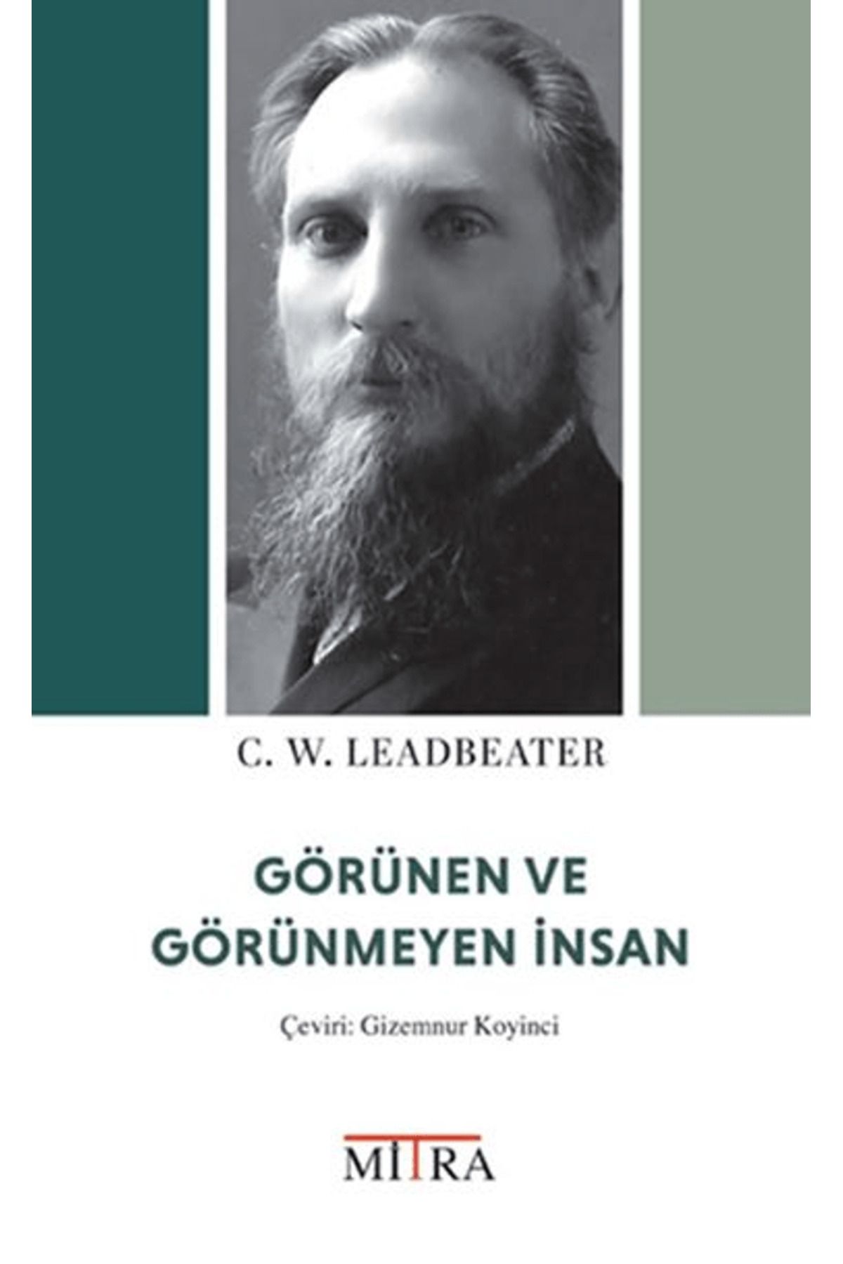 Mitra Yayınları Görünen ve Görünmeyen İnsan / C. W. Leadbeater / Mitra Yayınları / 9786259728353