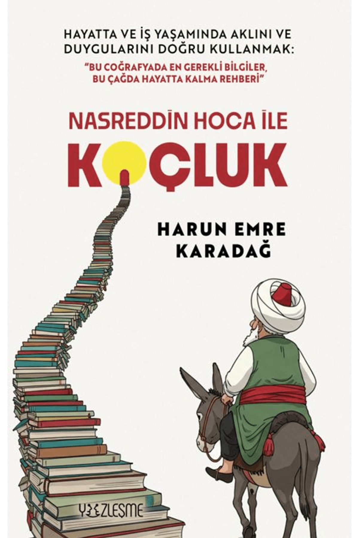Yüzleşme Yayınları Nasreddin Hoca İle Koçluk / Harun Emre Karadağ / Yüzleşme Yayınları / 9786257934633