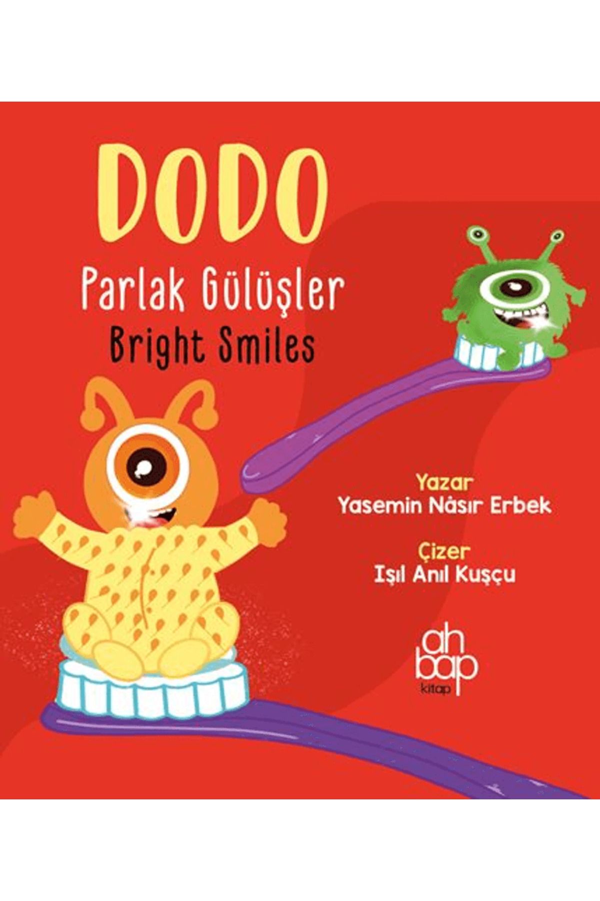 Ahbap Kitap Dodo Parlak Gülüşler / Dodo Bright Smiles / Yasemin Nasır Erbek / Ahbap Kitap / 9786257022347