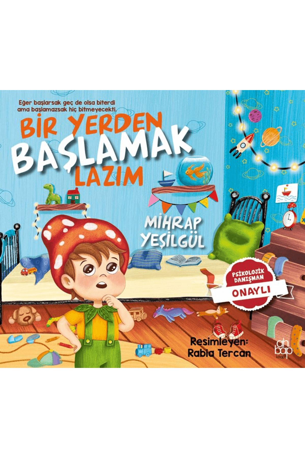 Ahbap Kitap Bir Yerden Başlamak Lazım / Mihrap Yeşilgül / Ahbap Kitap / 9786257022453