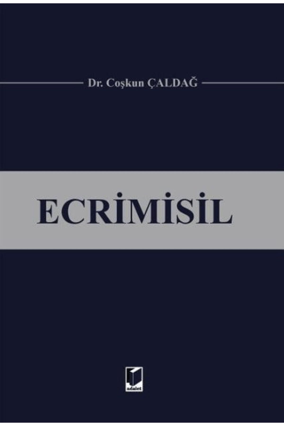 Adalet Yayınevi Ecrimisil / Coşkun Çaldağ / Adalet Yayınevi / 9786253772543