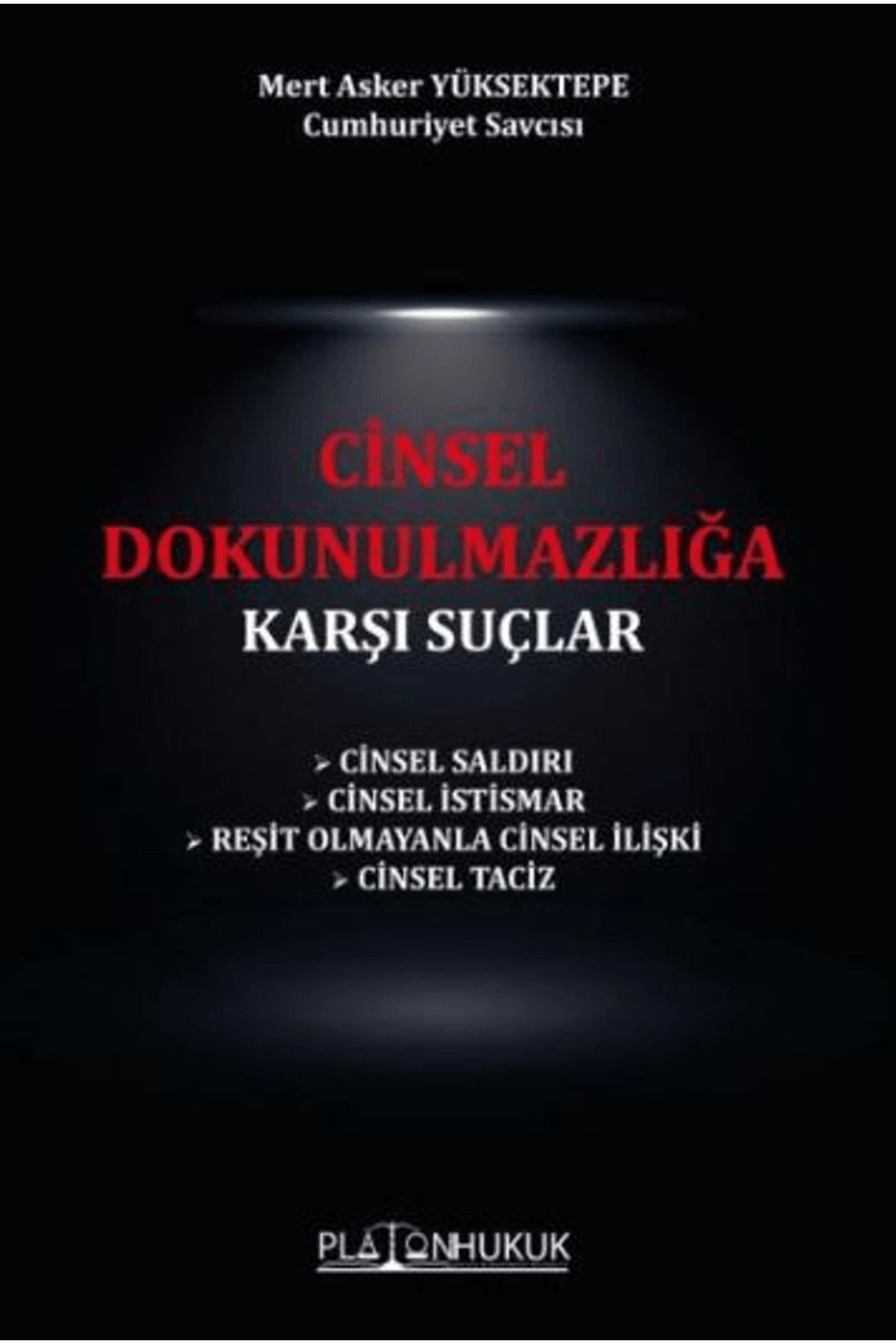 Platon Hukuk Cinsel Dokunulmazlığa Karşı Suçlar / Mert Asker Yüksektepe / Platon Hukuk / 9786258128437