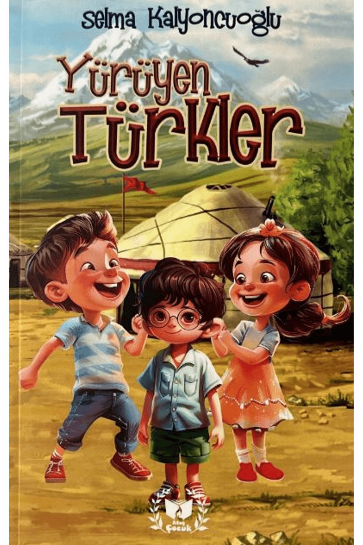 Ateş Yayınları Yürüyen Türkler / Selma Kalyoncuoğlu / Ateş Yayınları / 9786255520425