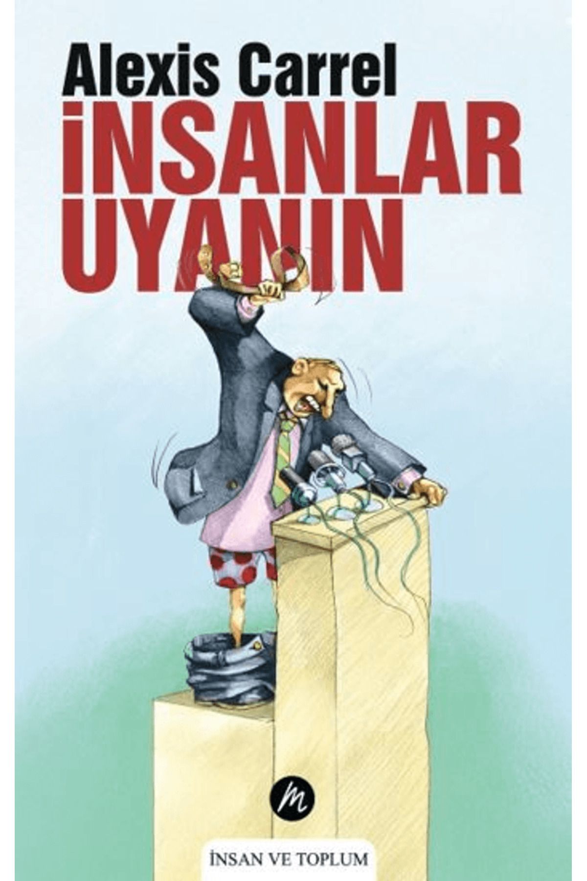 Mahfel Yayıncılık İnsanlar Uyanın / Alexis Carrel / Mahfel Yayıncılık / 9786259761763