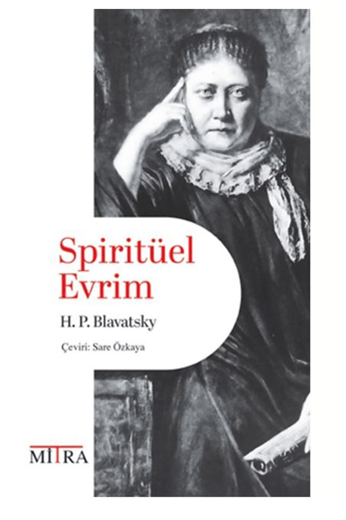 Mitra Yayınları Spiritüel Evrim / H. P. Blavatsky / Mitra Yayınları / 9786259728322