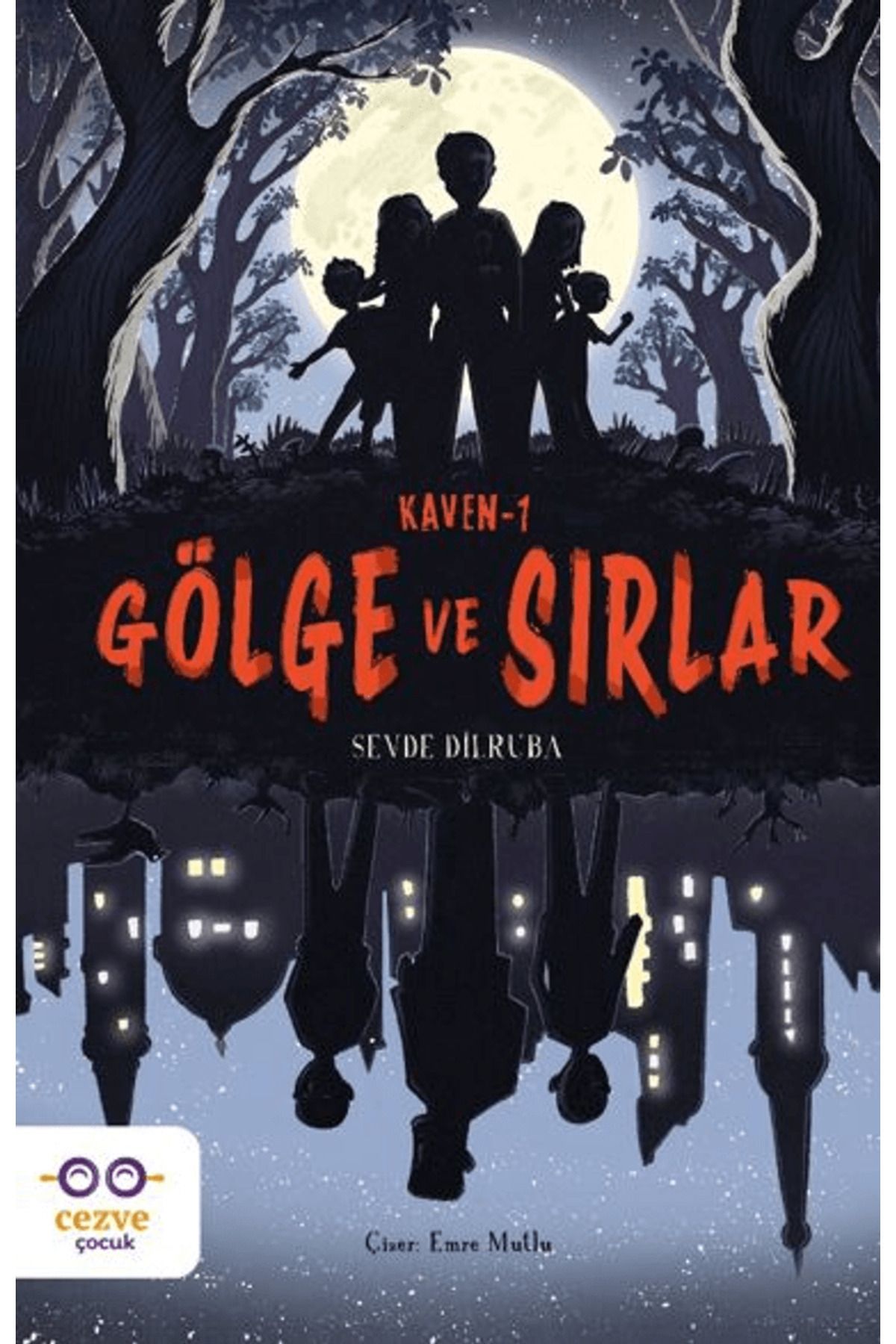 Cezve Çocuk Kaven-1 Gölge ve Sırlar / Sevde Dilruba Ünyeli / Cezve Çocuk / 9786259560397