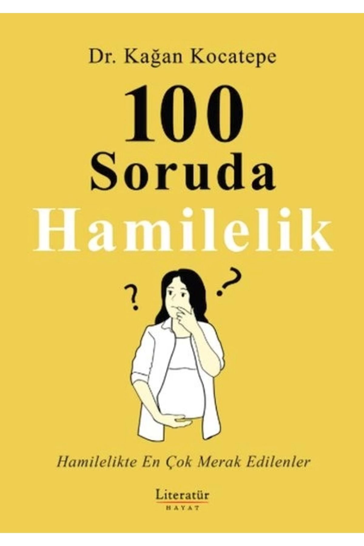 Literatür Hayat 100 Soruda Hamilelik