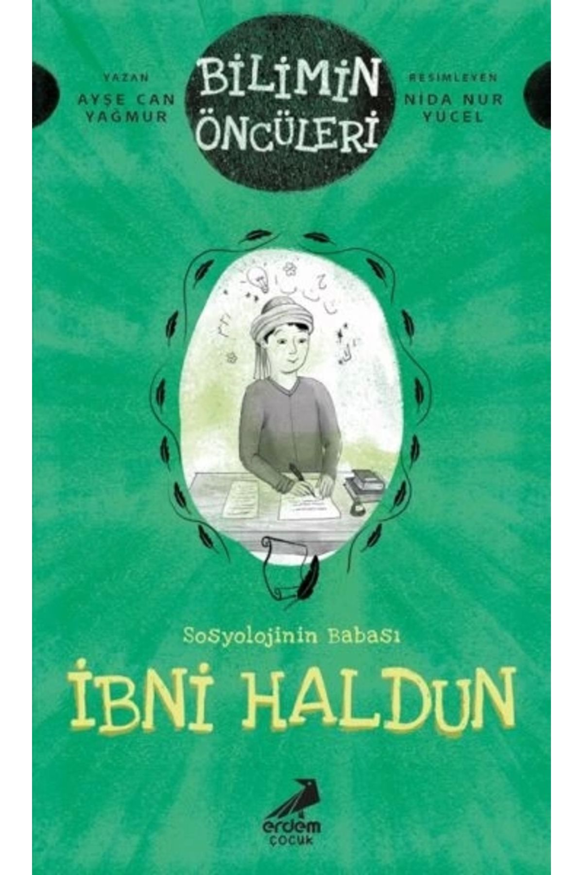 Erdem Çocuk Bilimin Öncüleri- Sosyoloji İlminin Babası: İbni Haldun