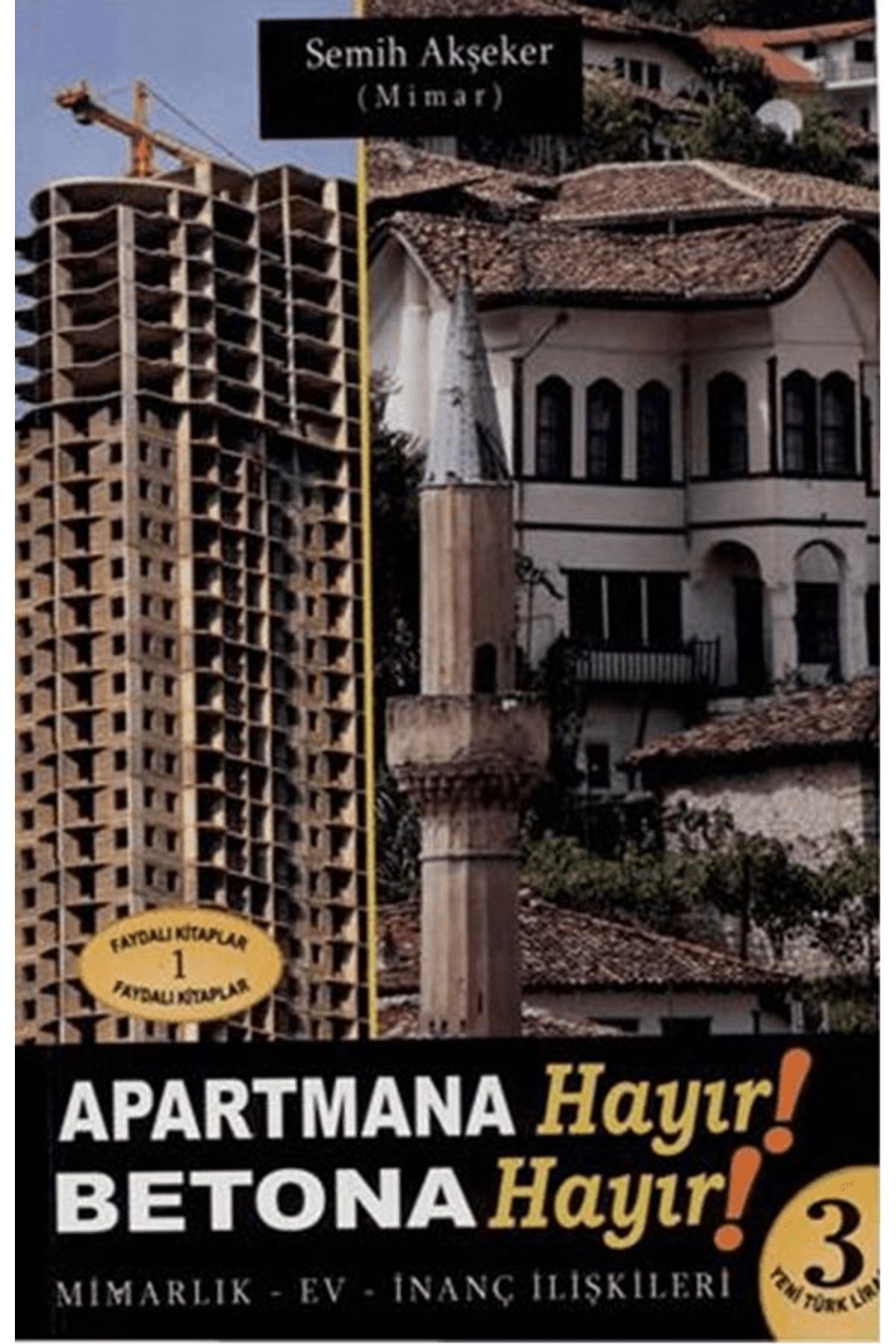 Bedir Yayınları Apartmana Hayır Betona Hayır Mimarlık-Ev-İnanç İlişkileri / Bedir Yayınları / 9786258514873