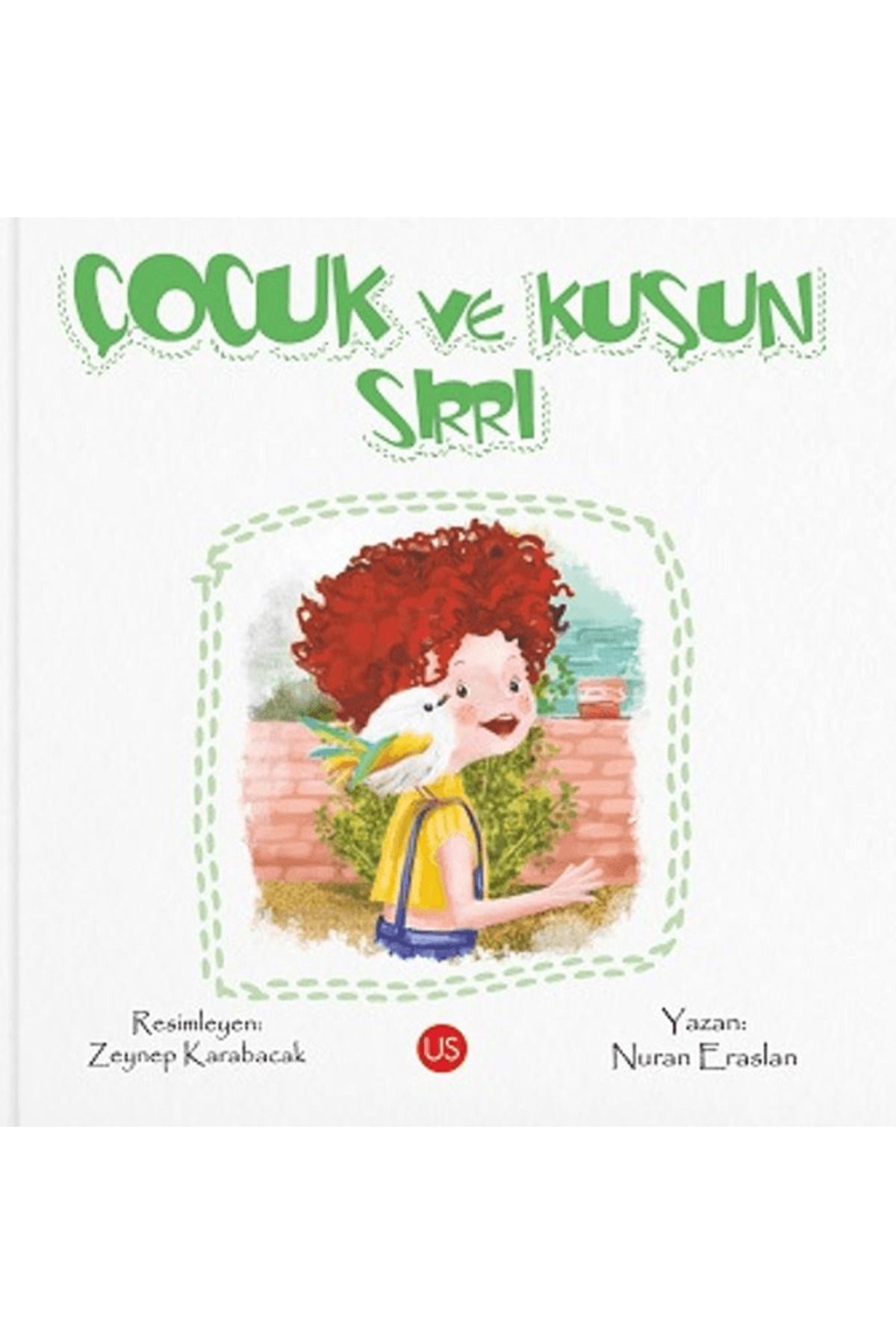 Us Yayınları Çocuk ve Kuşun Sırrı / Nuran Eraslan / US Yayınları / 9786256776227