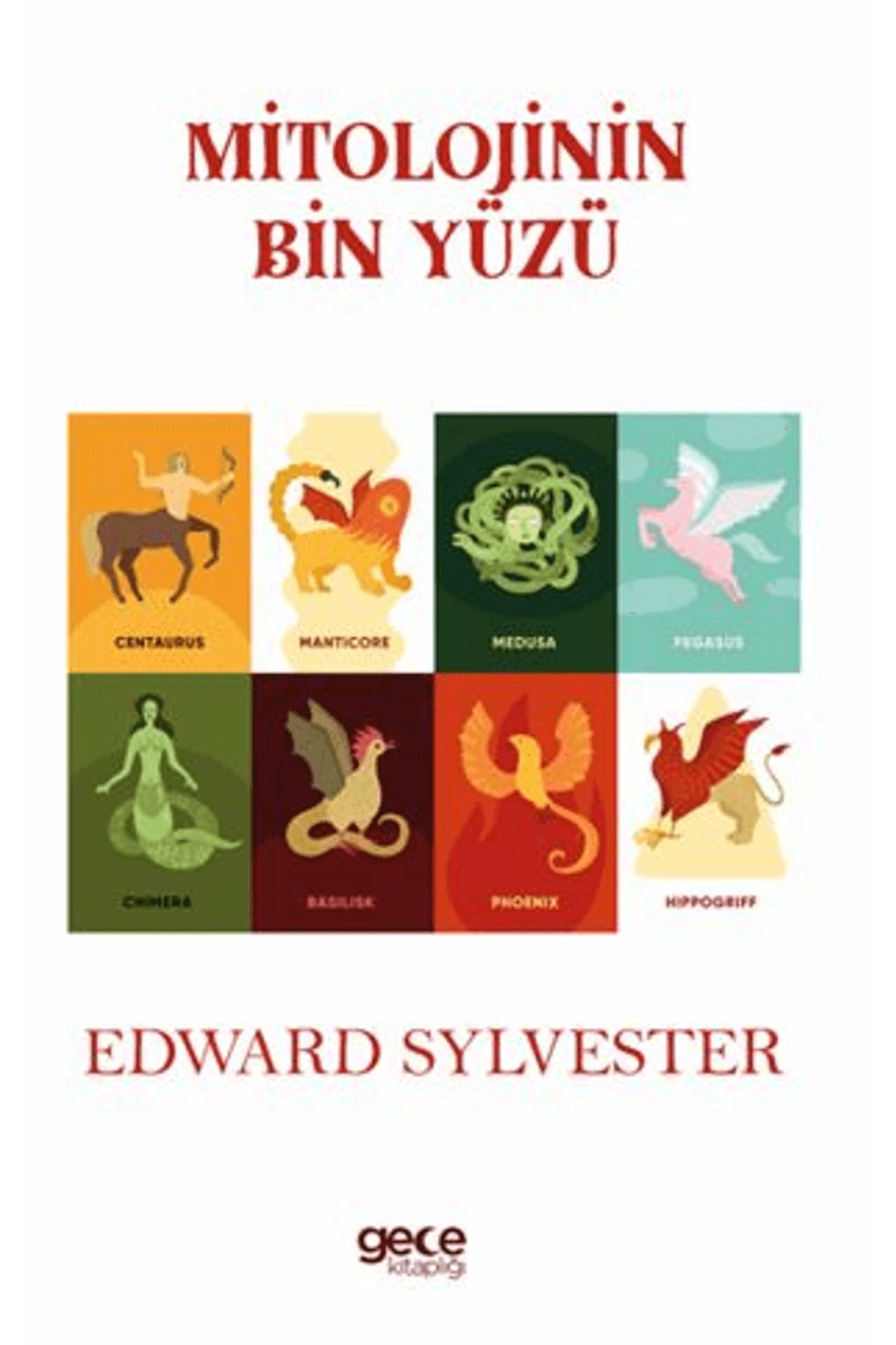Gece Kitaplığı Mitolojinin Bin Yüzü / Edward Sylvester / Gece Kitaplığı / 9786253882020