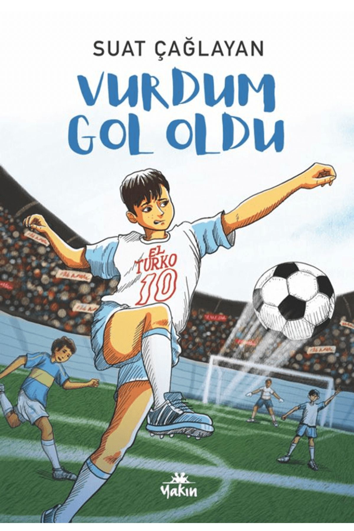 Yakın Kitabevi Vurdum Gol Oldu / Suat Çağlayan / Yakın Kitabevi / 9786255515209