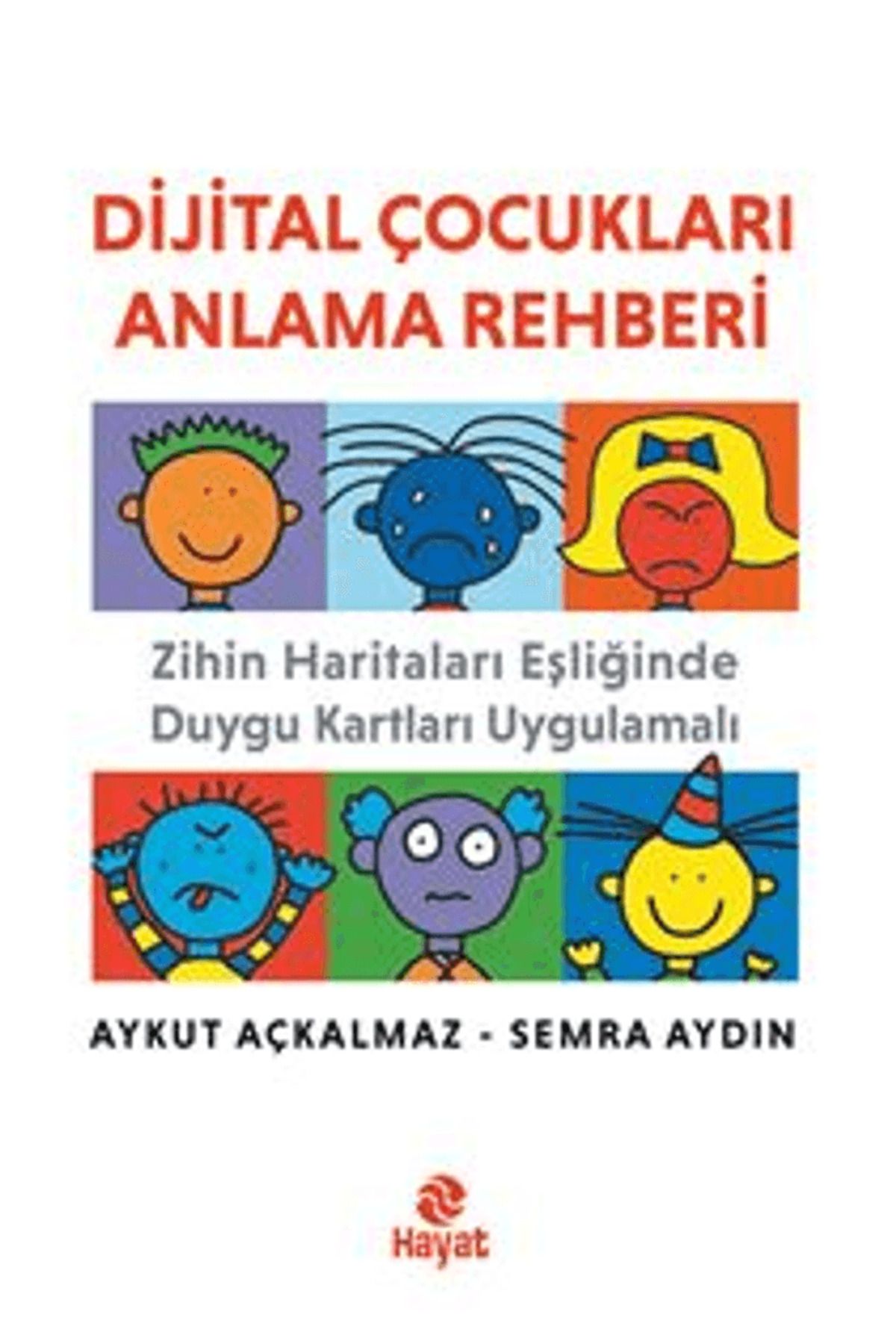 Hayat Yayınları Dijital Çocukları Anlama Rehberi / Aykut Açkalmaz / Hayat Yayınları / 9786051515762
