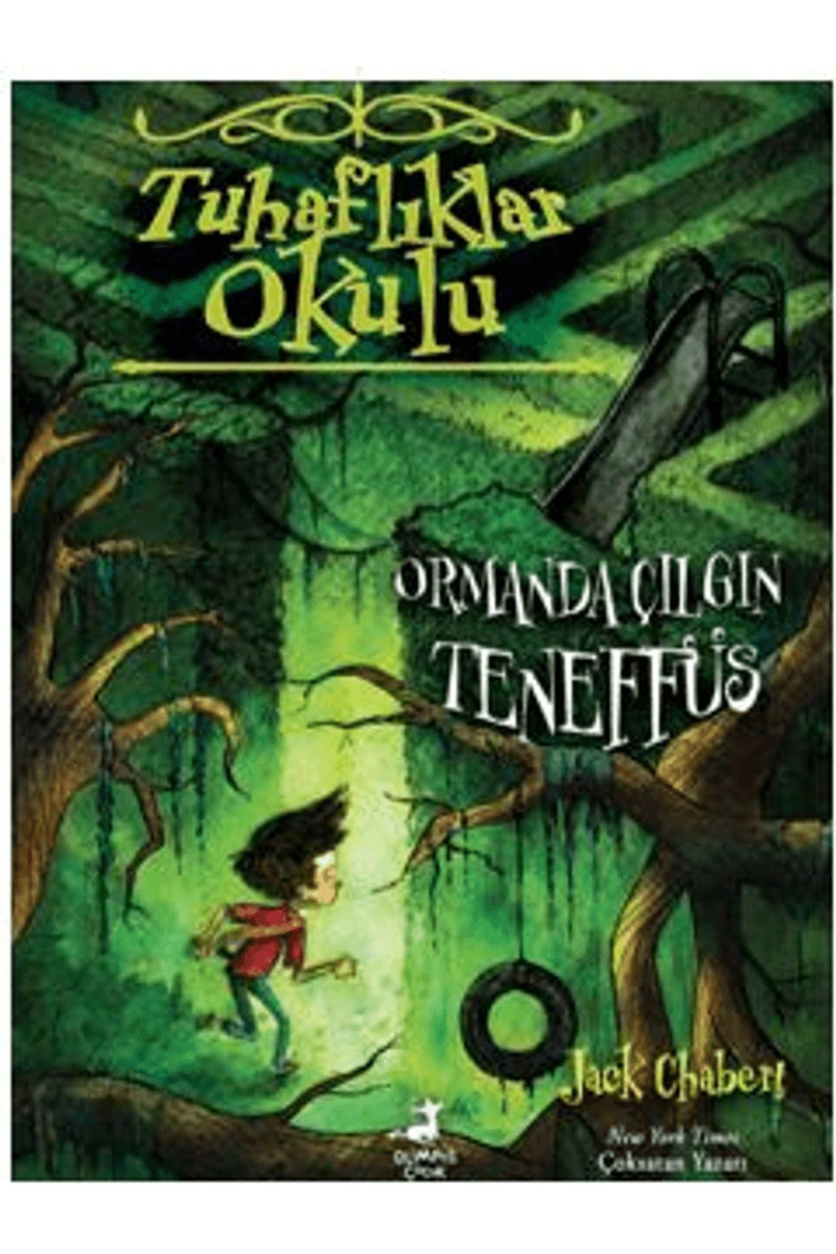 OLİMPOS ÇOCUK Tuhaflıklar Okulu - 3 Ormanda Çılgın Teneffüs / Jack Chabert / Olimpos Çocuk / 9786255919045