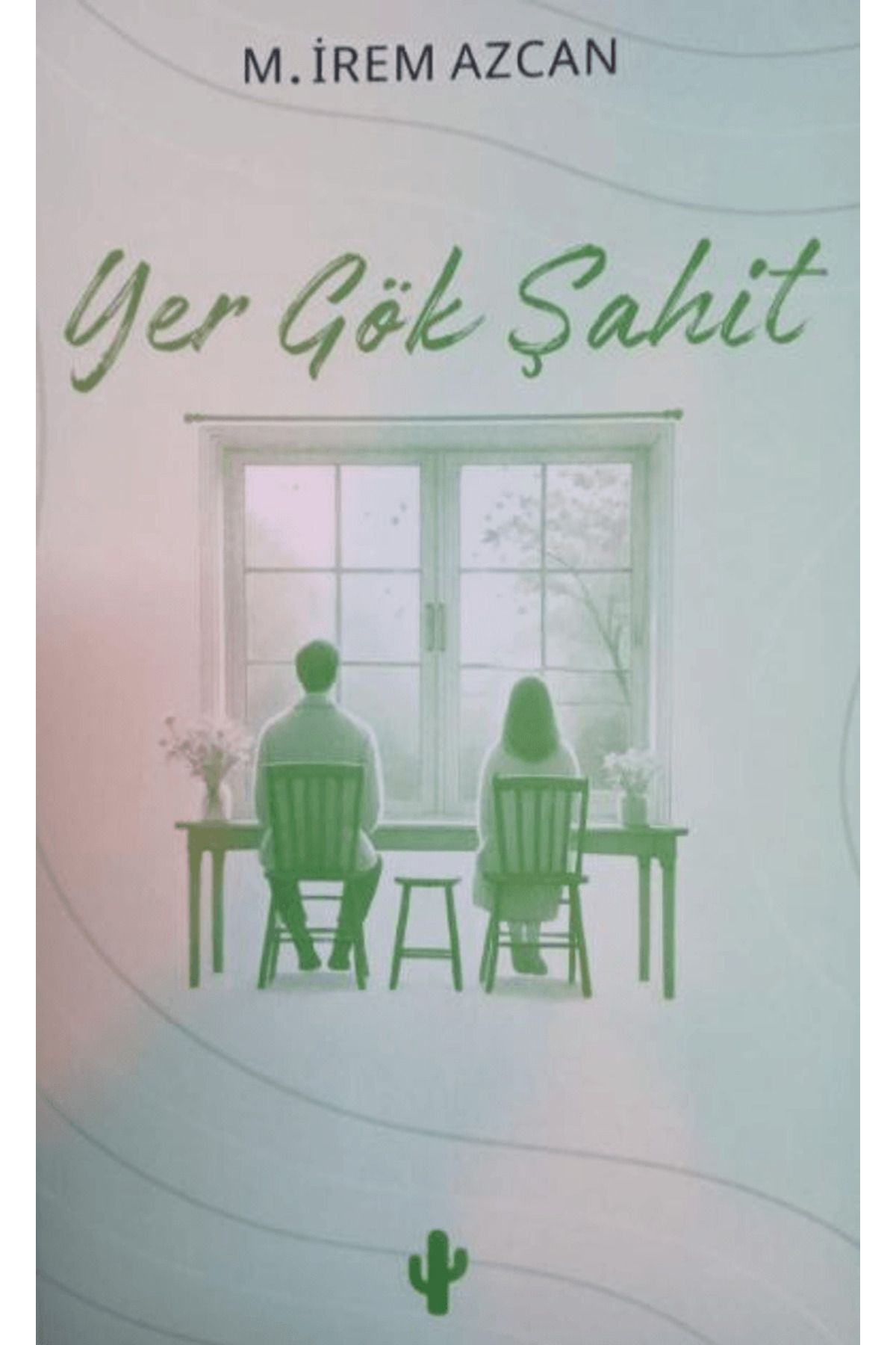 Kaktüs Sanat Yer Gök Şahit / M. İrem Azcan / Kaktüs Sanat / 9786259724799