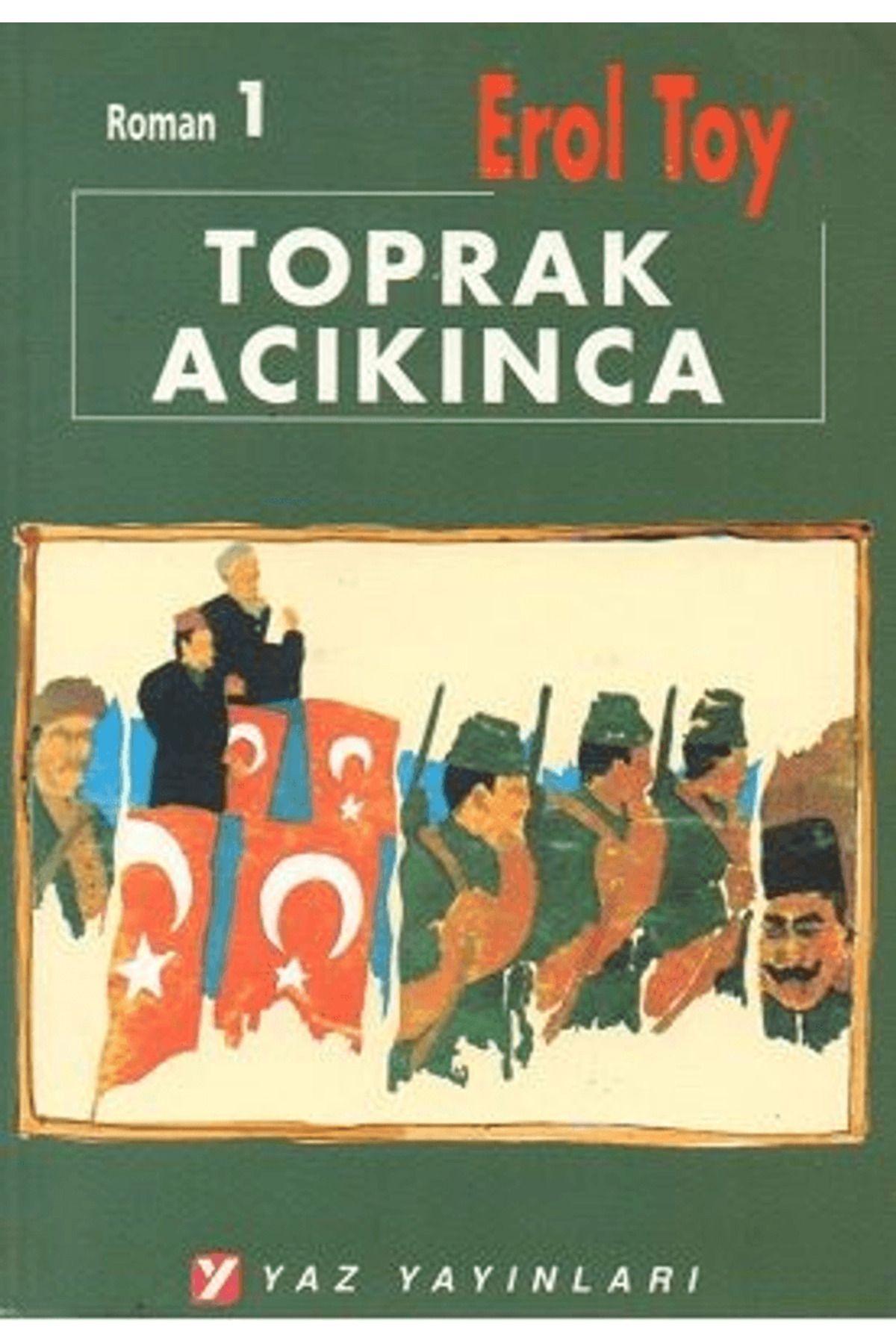 Yaz Yayınları Toprak Acıkınca (3 Kitap) / Erol Toy / Yaz Yayınları / 9789758152155