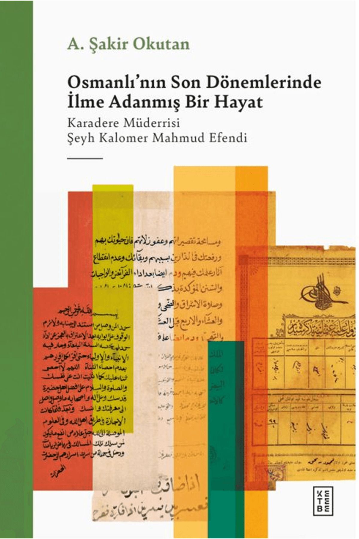 Ketebe Yayınları Osmanlı'nın Son Dönemlerinde İlme Adanmış Bir Hayat / Ketebe Yayınları / 9786255998330