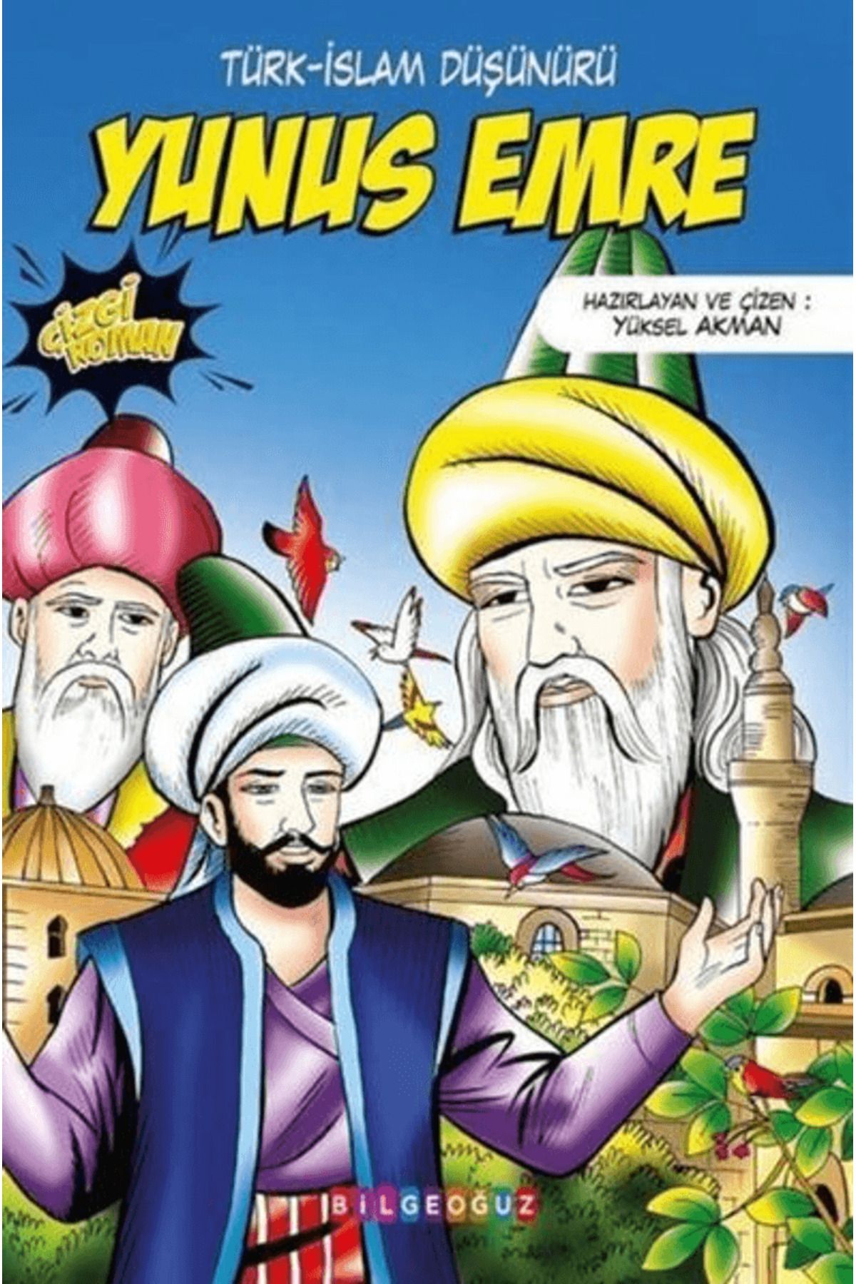 Bilgeoğuz Yayınları Yunus Emre: Türk-İslam Düşünürü / Yüksel Akman / Bilgeoğuz Yayınları / 9786256359178