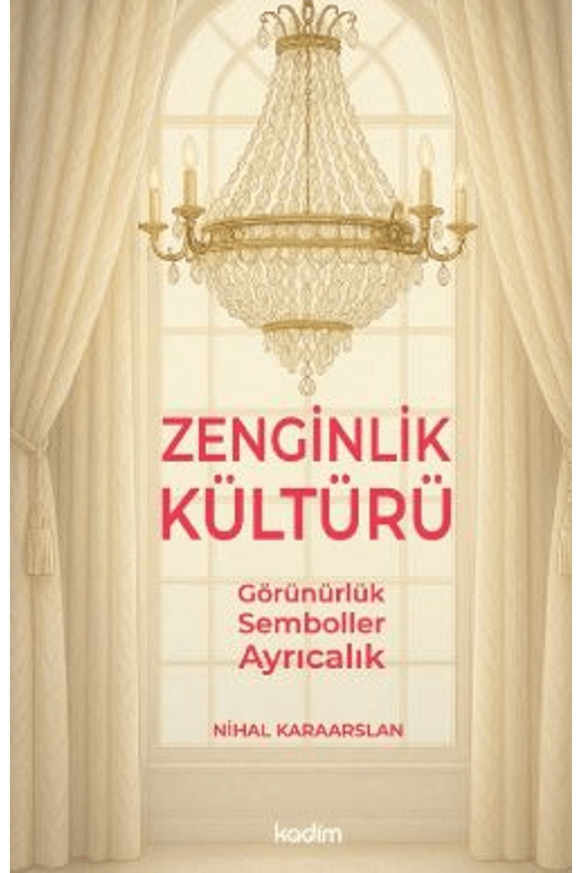 Kadim Yayınları Zenginlik Kültürü / Nihal Karaarslan / Kadim Yayınları / 9786259703879