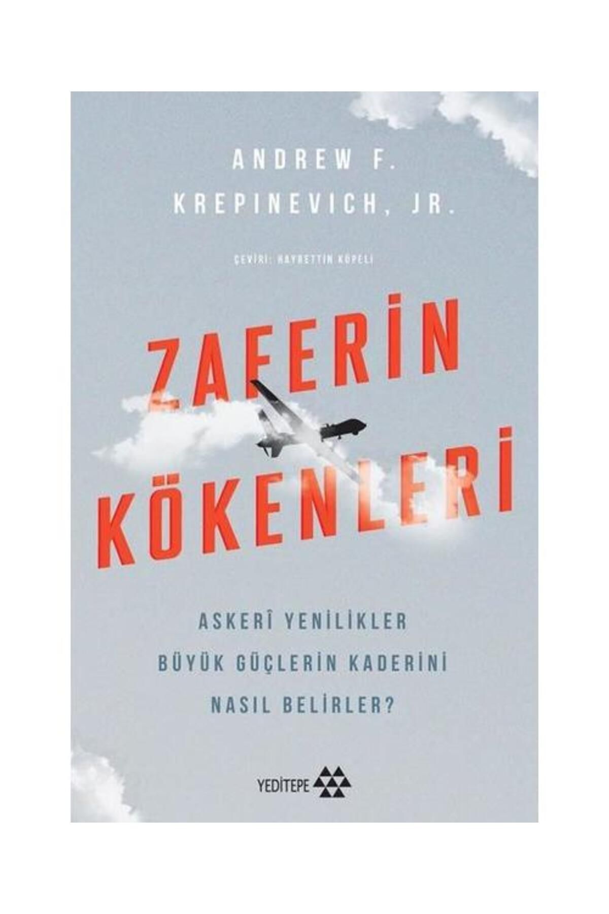 Yeditepe Yayınevi Zaferin Kökenleri Askeri Yenilikler Büyük Güçlerin Kaderini Nasıl Belirler?