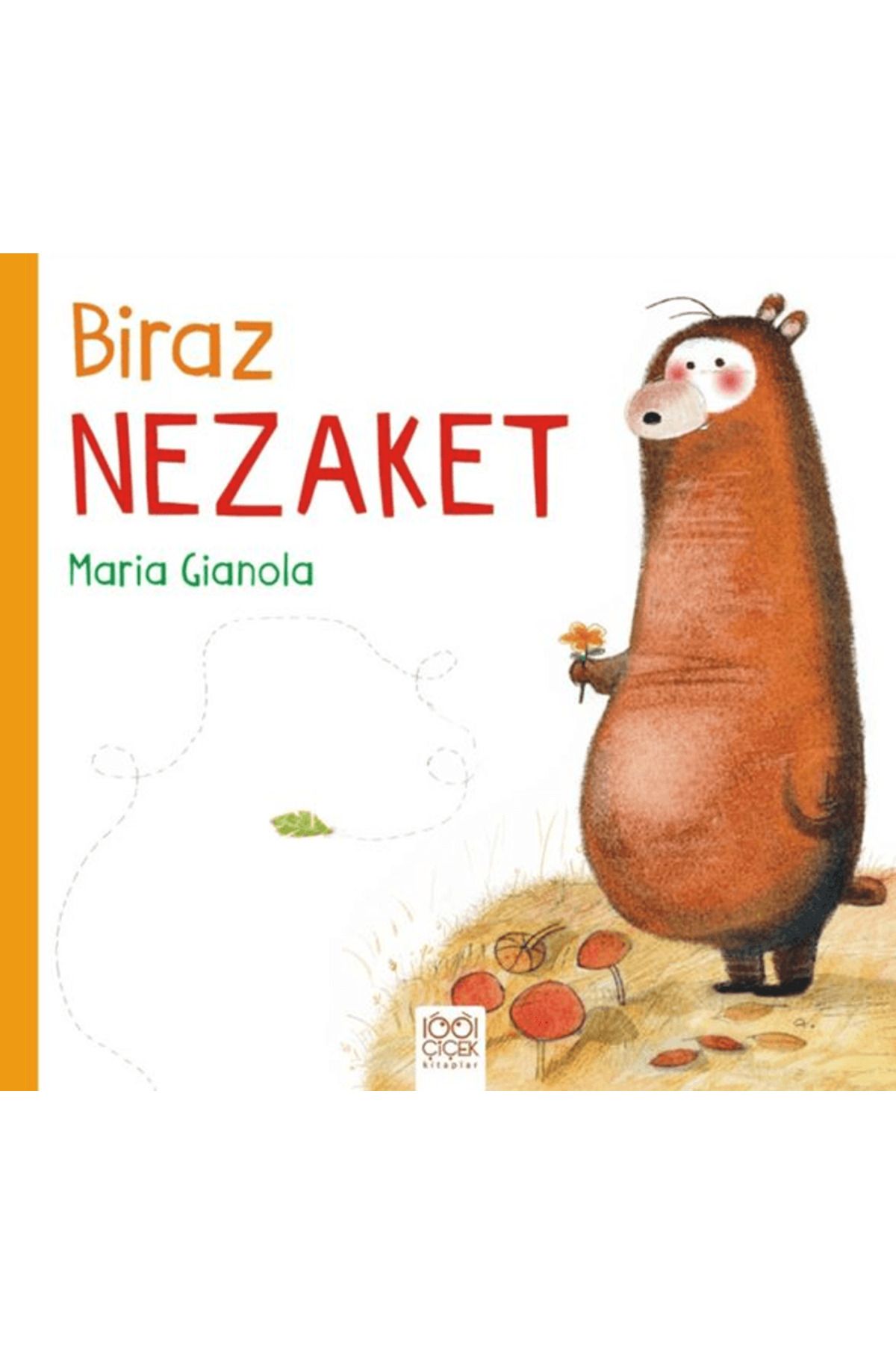 1001 Çiçek Kitaplar Biraz Nezaket / Maria Gianola / 1001 Çiçek Kitaplar / 9786256856677