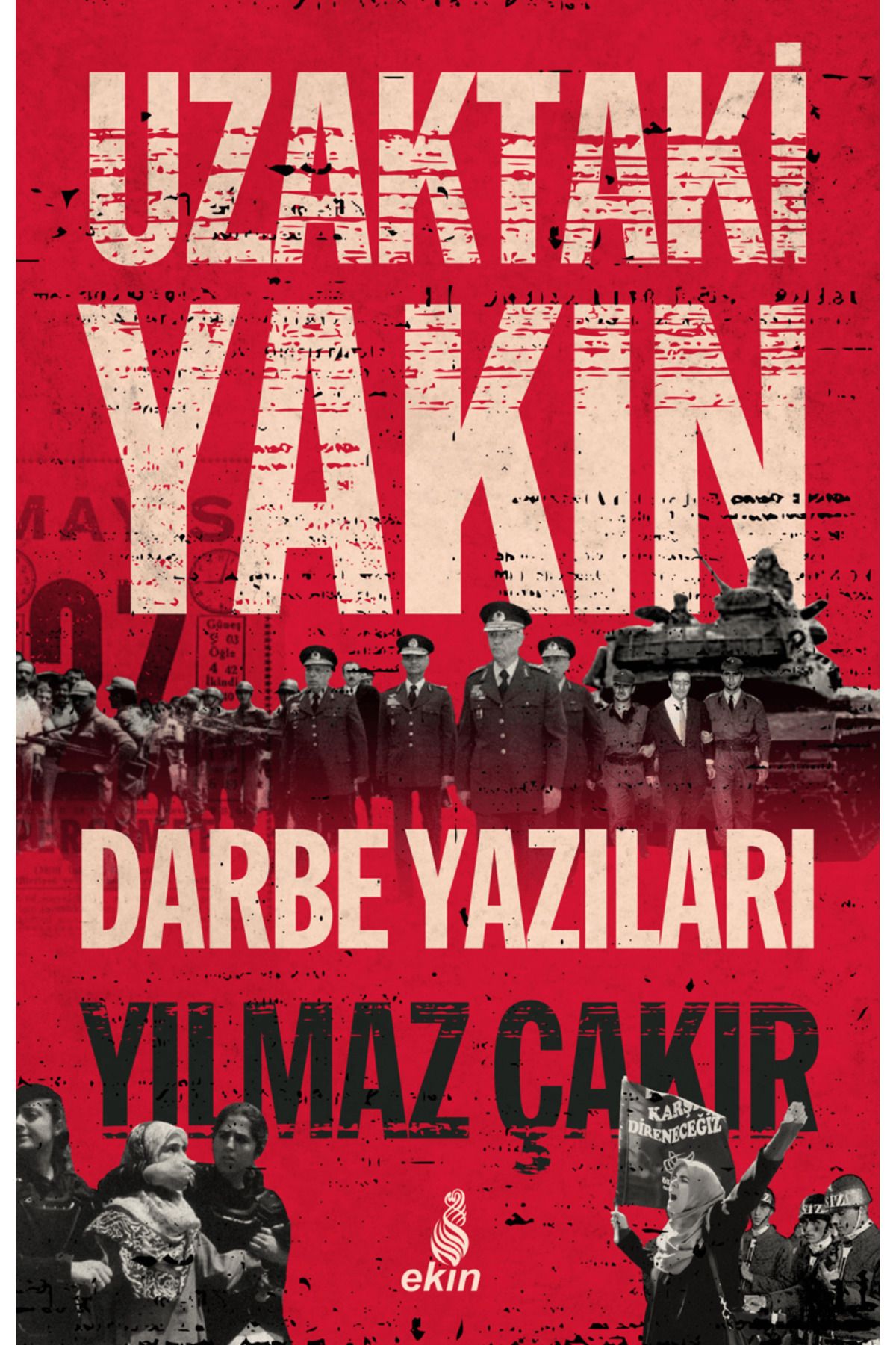 Ekin Yayınları Uzaktaki Yakın / Yılmaz Çakır / Ekin Yayınları / 9786258484724