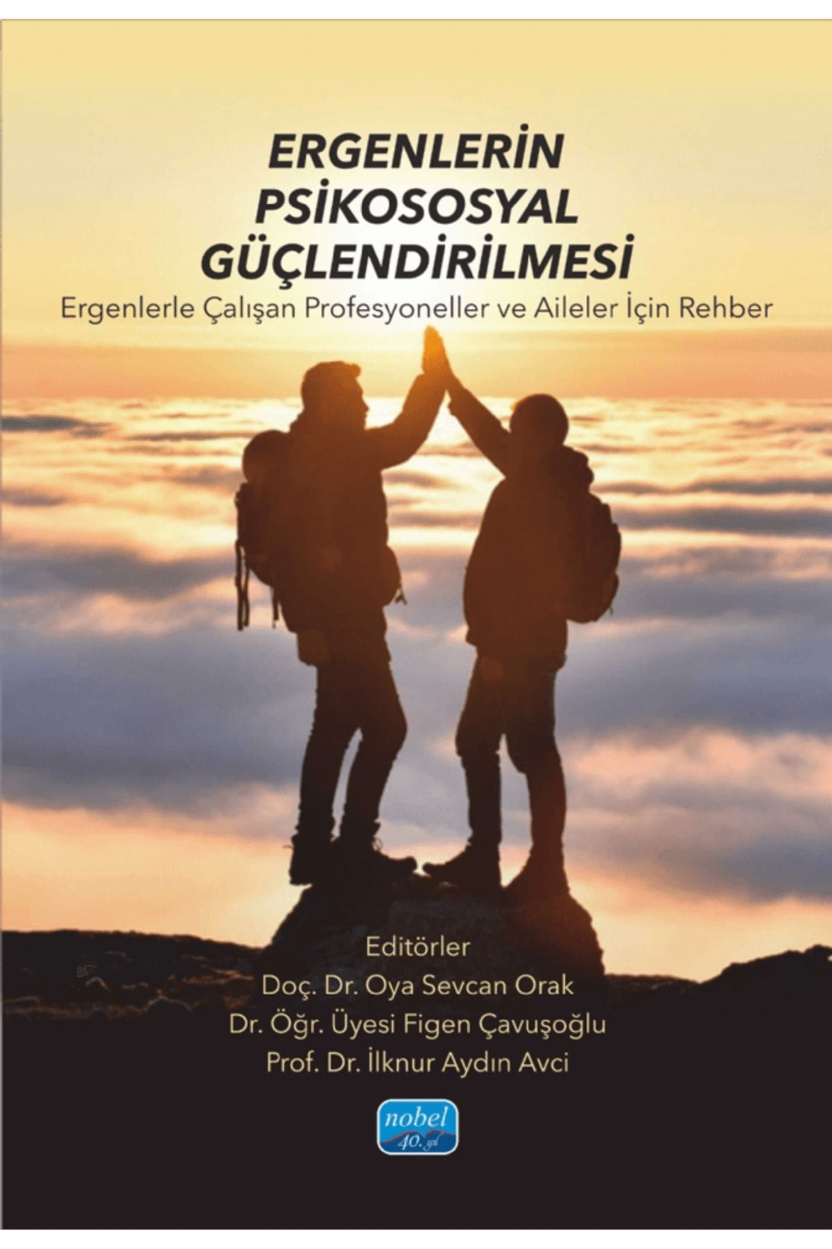 Nobel Akademik Yayıncılık Ergenlerin Psikososyal Güçlendirilmesi / Kolektif / Nobel Akademik Yayıncılık / 9786253860370