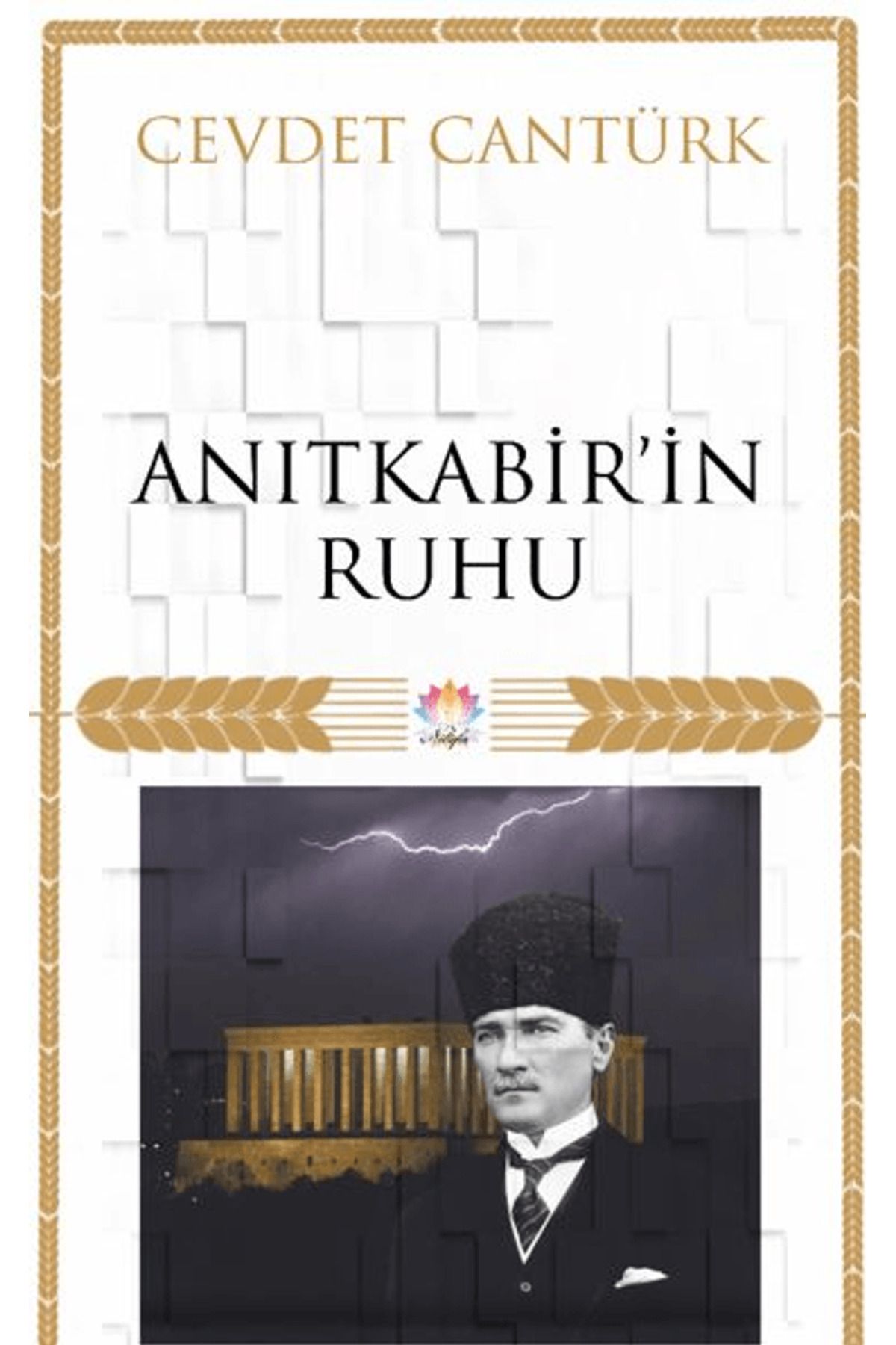 Nilüfer Yayınları Anıt Kabir’in Ruhu / Cevdet Cantürk / Nilüfer Yayınları / 9786057216243