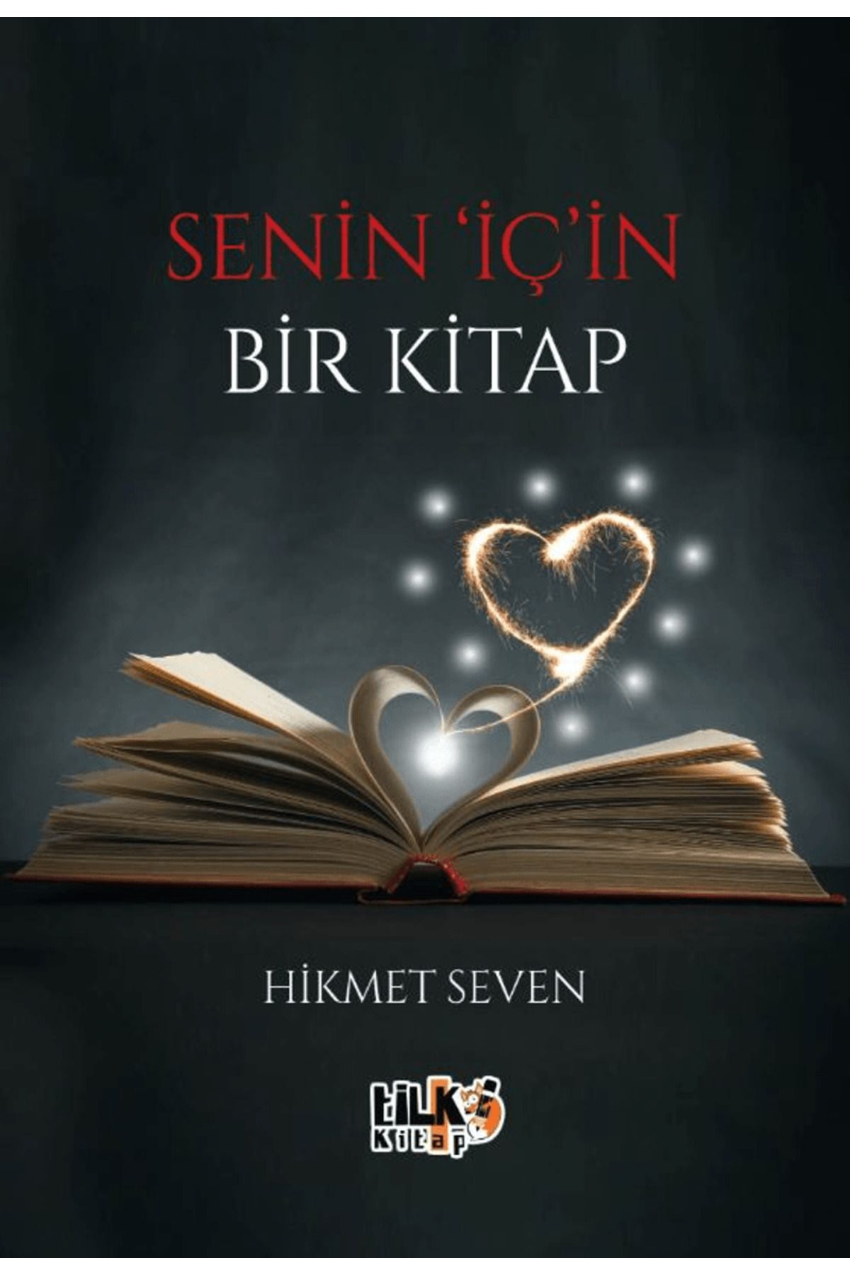 Tilki Kitap Senin 'İç'in Bir Kitap / Hikmet Seven / Tilki Kitap / 9786256130517