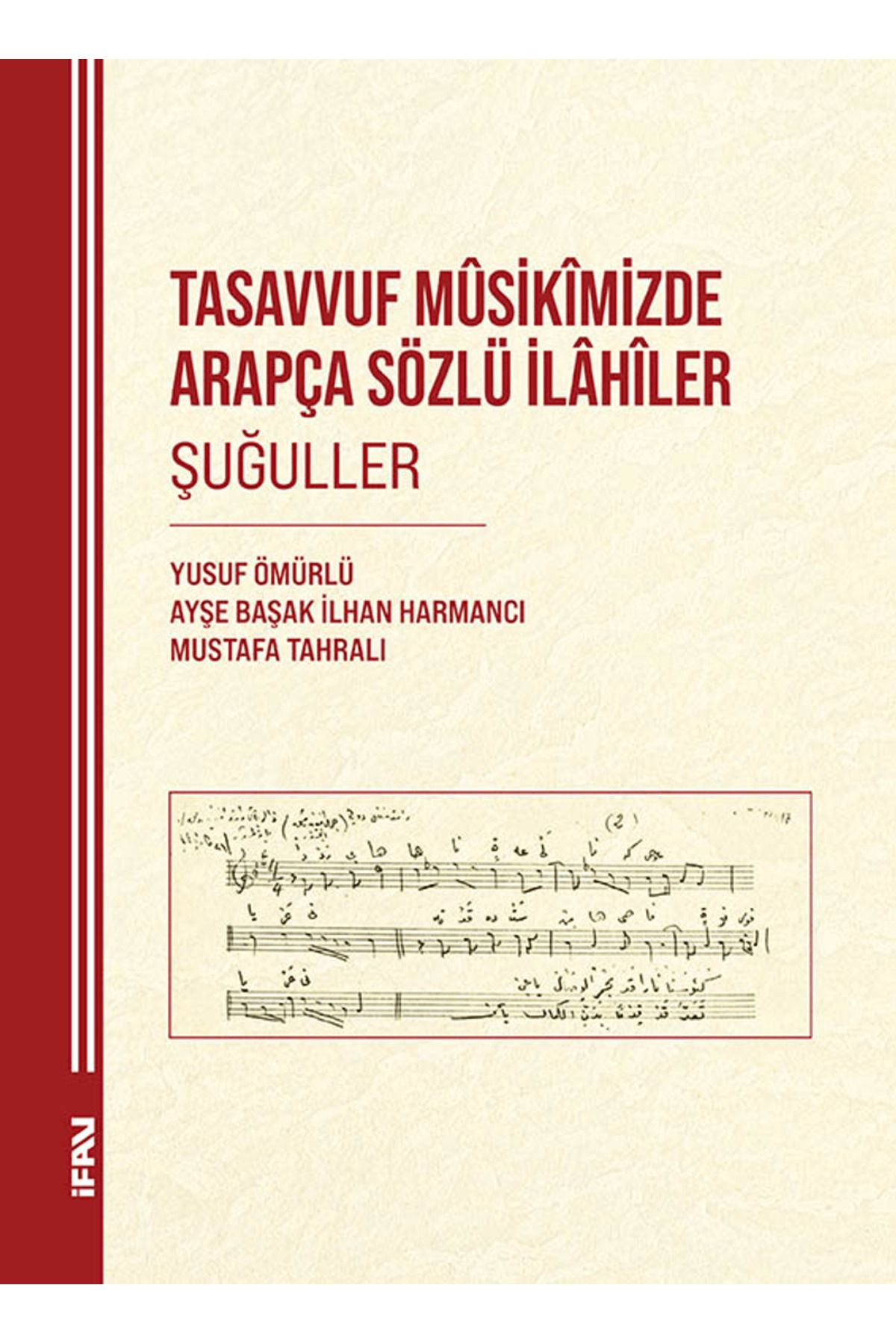 Marmara Üniversitesi İlahiyat Fakültesi Vakfı Tasavvuf Musikimizde Arapça Sözlü İlahiler Şuğuller / 9789755487410