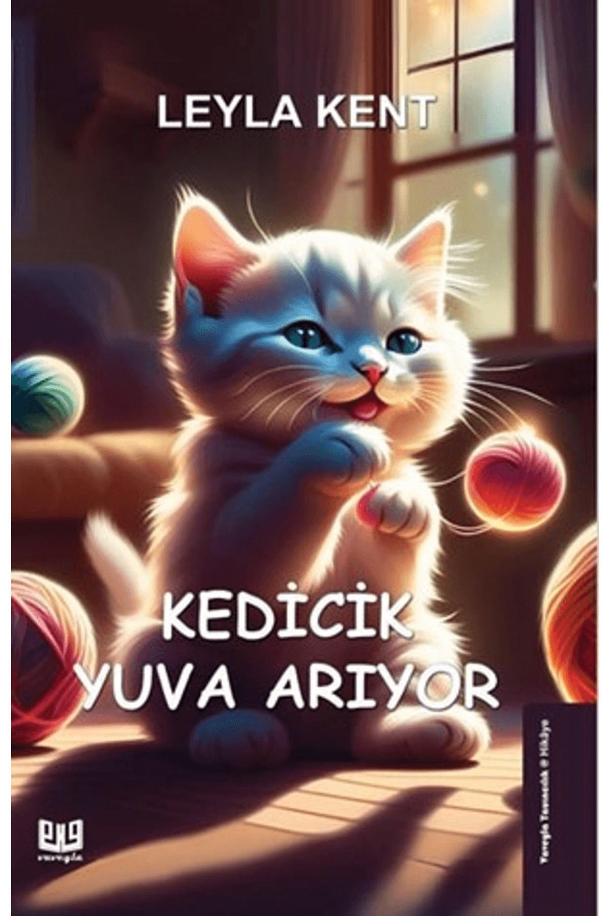 Vaveyla Yayıncılık Kedicik Yuva Arıyor / Leyla Kent / Vaveyla Yayıncılık / 9786256237131