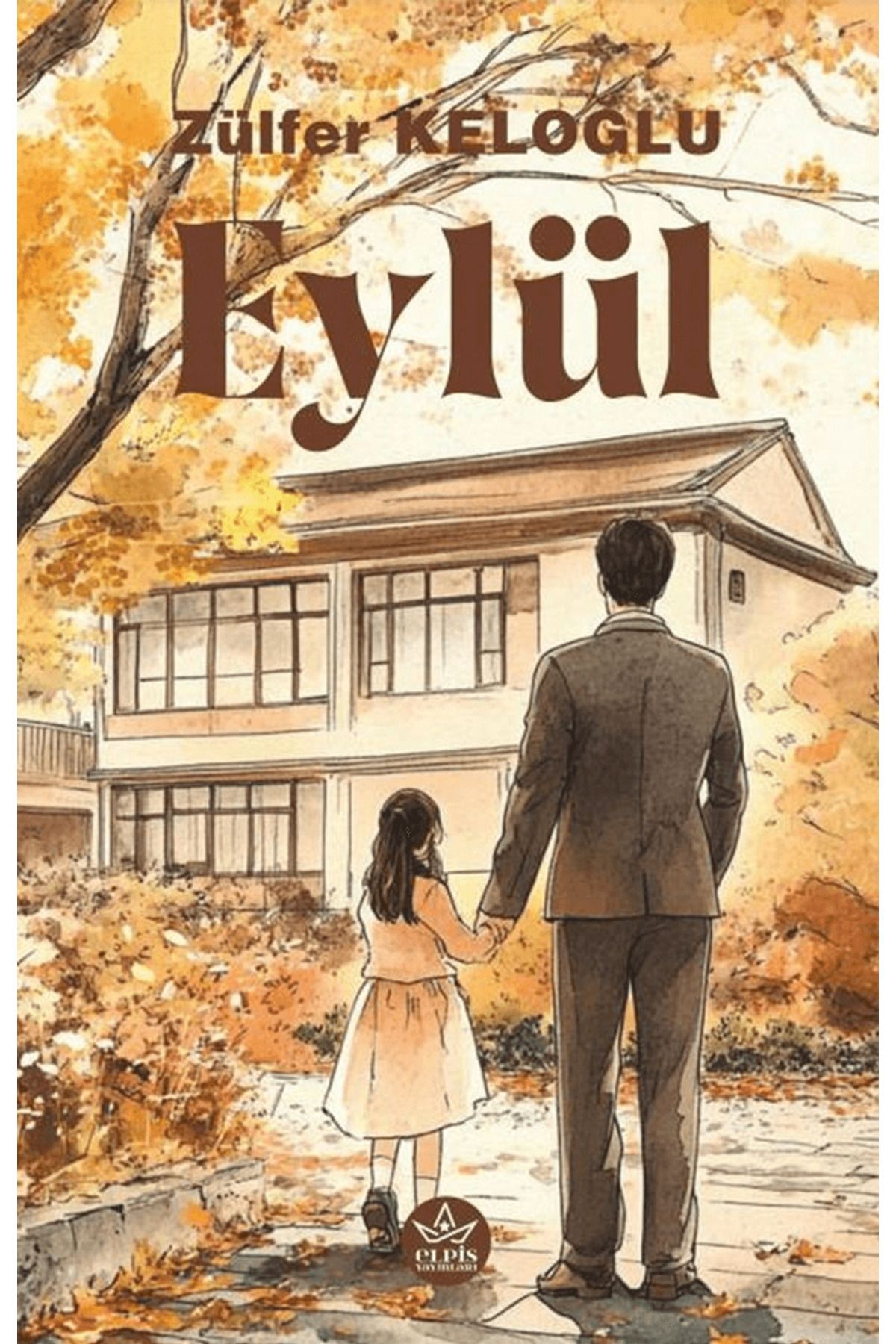 Elpis Yayınları Eylül / Zülfer Keloğlu / Elpis Yayınları / 9786256285576