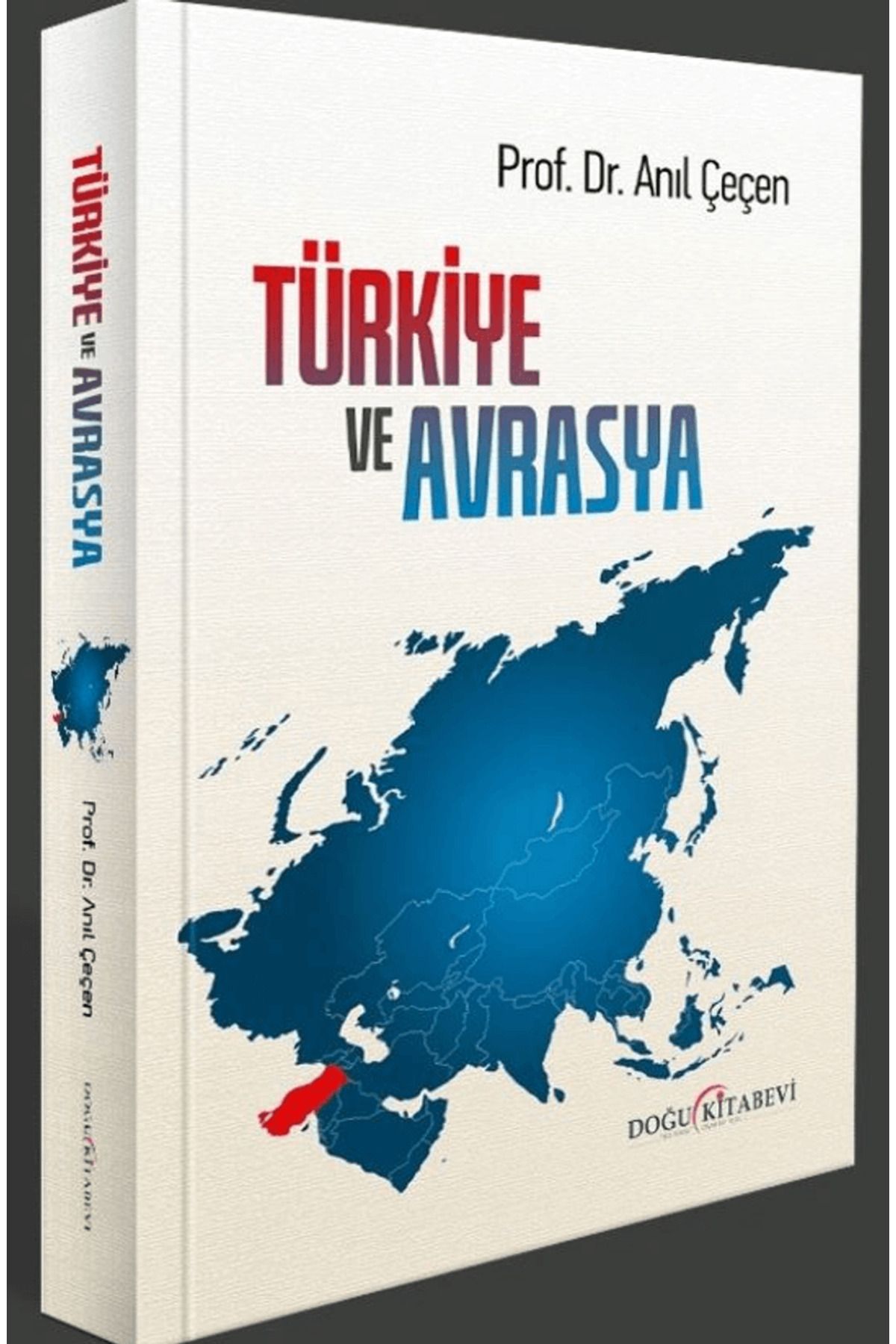 Doğu Kitabevi Türkiye ve Avrasya / Anıl Çeçen / Doğu Kitabevi / 9786259744124