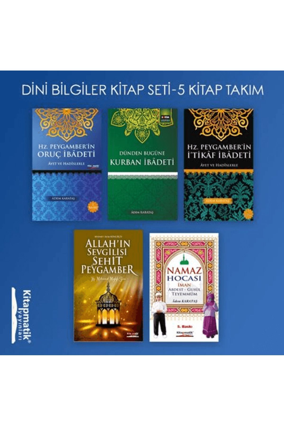 Kitapmatik Yayınları Dini Bilgiler Kitap Seti - 5 Kitap Takım / Adem Karataş / Kitapmatik Yayınları / 9786253850616