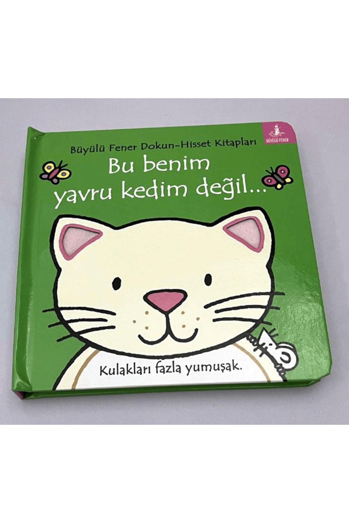 Büyülü Fener Yayınları Bu Benim Yavru Kedim Değil… / Fiona Watt / Büyülü Fener Yayınları / 9789752524583