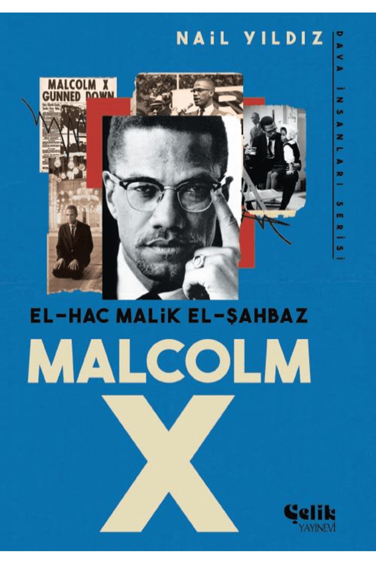 Çelik Yayınevi El Hac Malik El Şahbaz Malcom X / Nail Yıldız / Çelik Yayınevi / 9786258359800