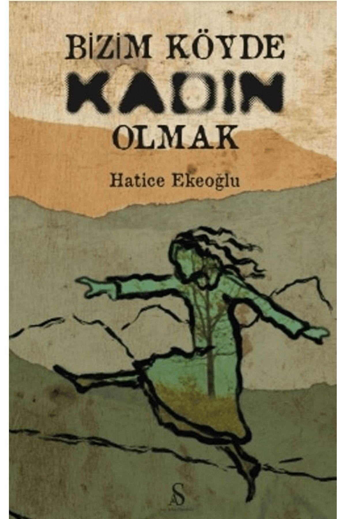 Son Adım Yayınları Bizim Köyde Kadın Olmak / Hatice Ekeoğlu / Son Adım Yayınları / 9786259760827