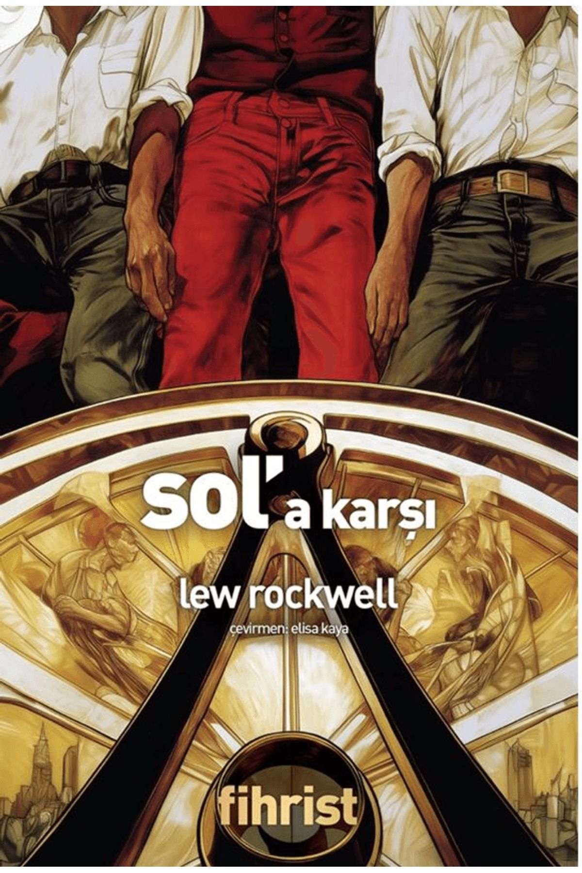 Fihrist Kitap Sol’a Karşı / Lew Rockwell / Fihrist Kitap / 9786255512277