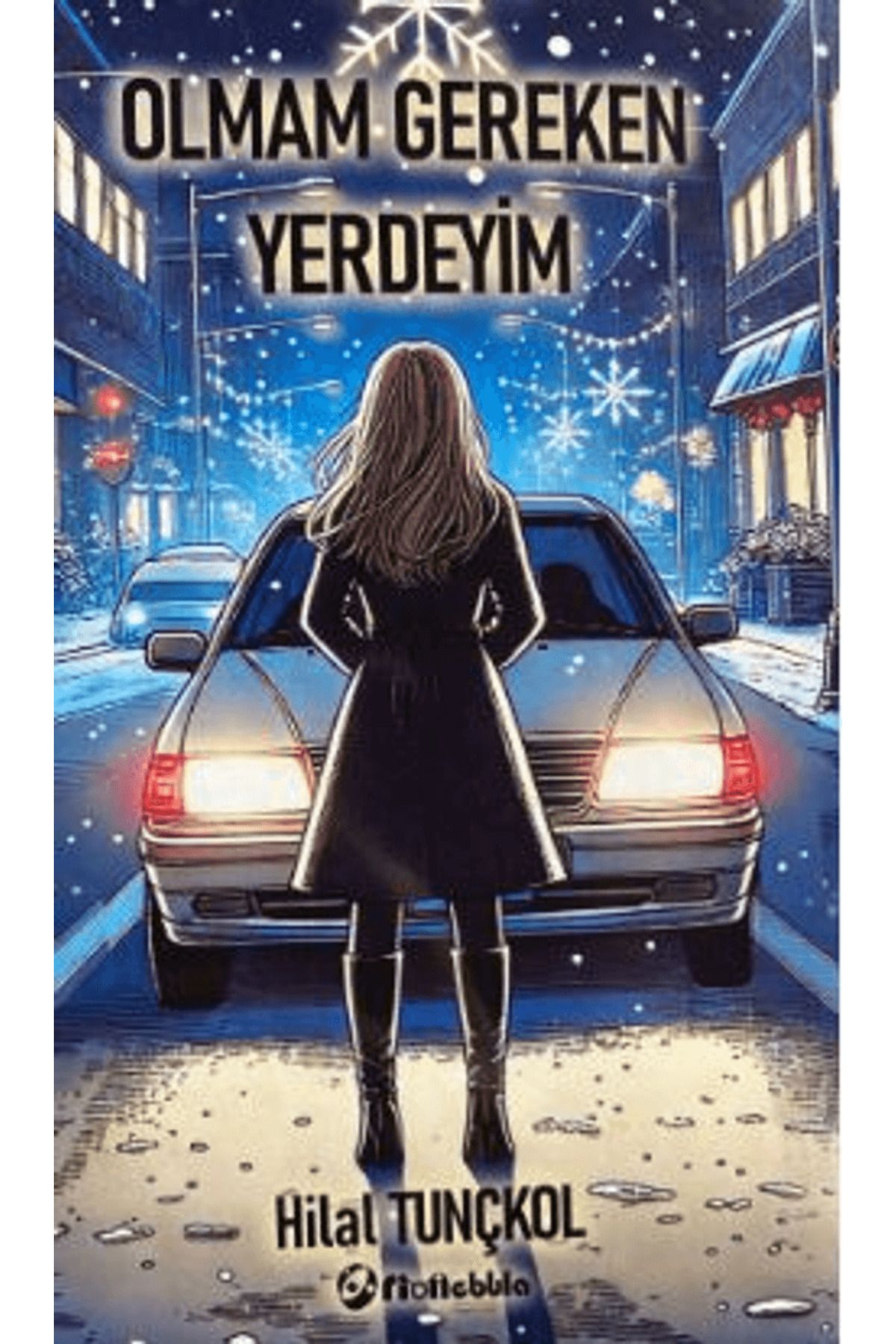 Orionebula Yayınevi Olmam Gereken Yerdeyim / Hilal Tunçkol / Orionebula Yayınevi / 9786259508177