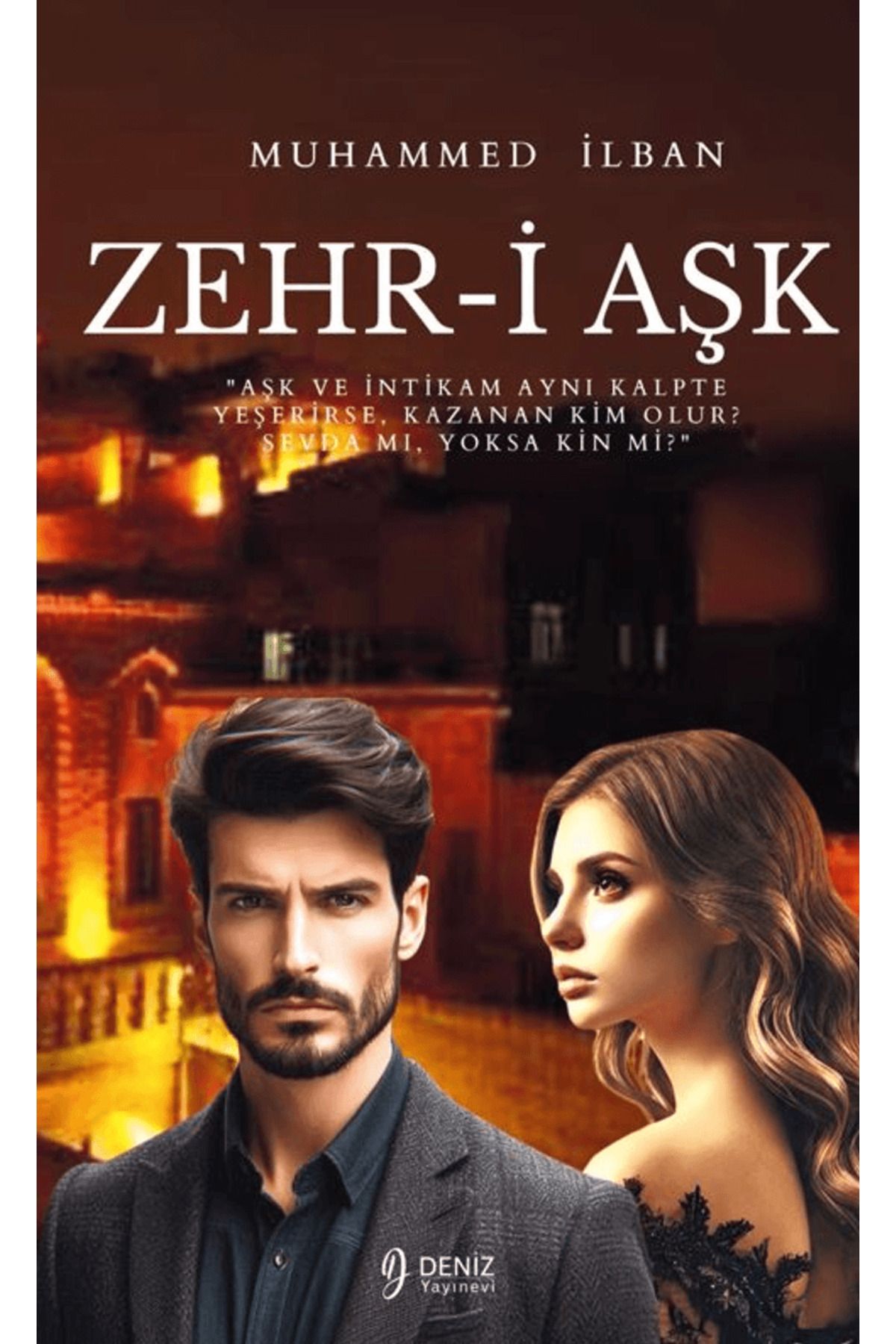 DENİZ YAYINEVİ Zehr-i Aşk / Muhammed İlban / Deniz Yayınevi / 9786259576442