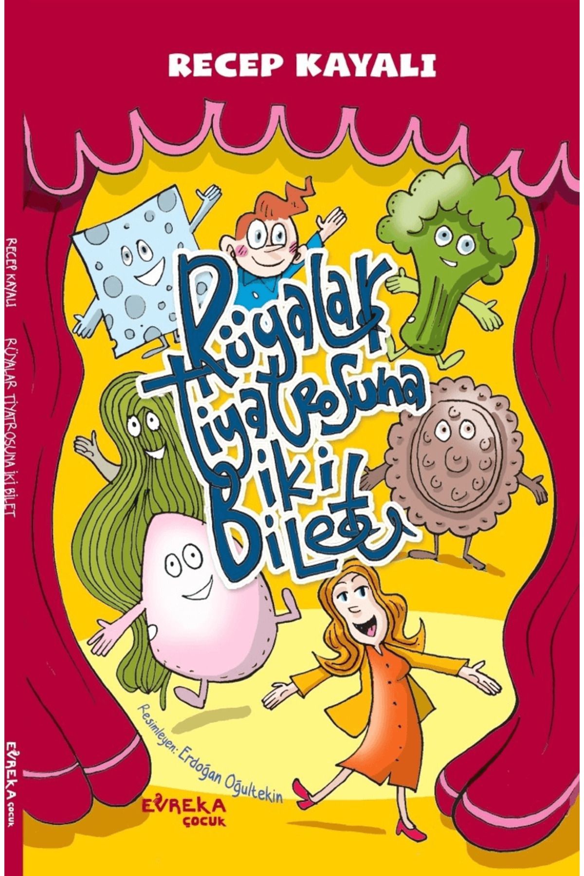 Evreka Çocuk Yayınları Rüyalar Tiyatrosuna İki Bilet / Recep Kayalı / Evreka Çocuk Yayınları / 9786259405308