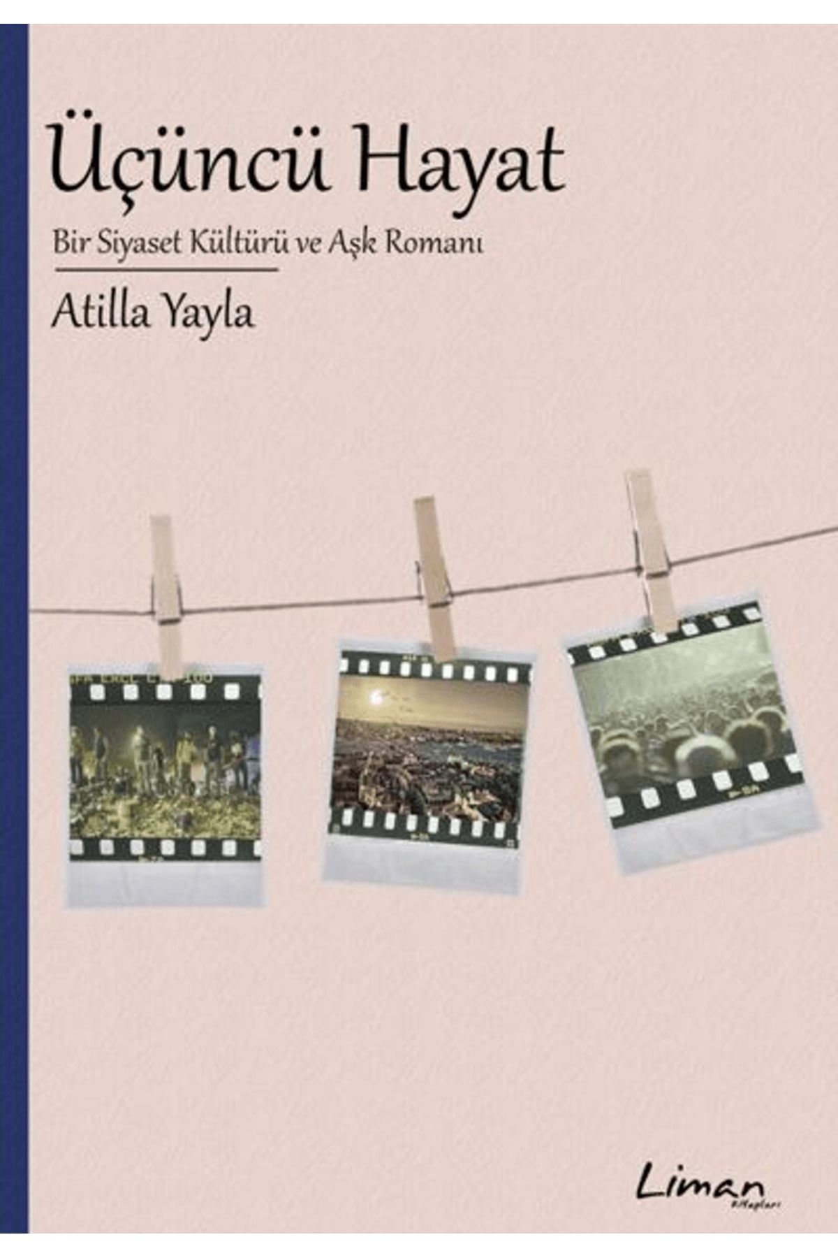 Liberte Yayınları Üçüncü Hayat / Atilla Yayla / Liberte Yayınları / 9789752510340