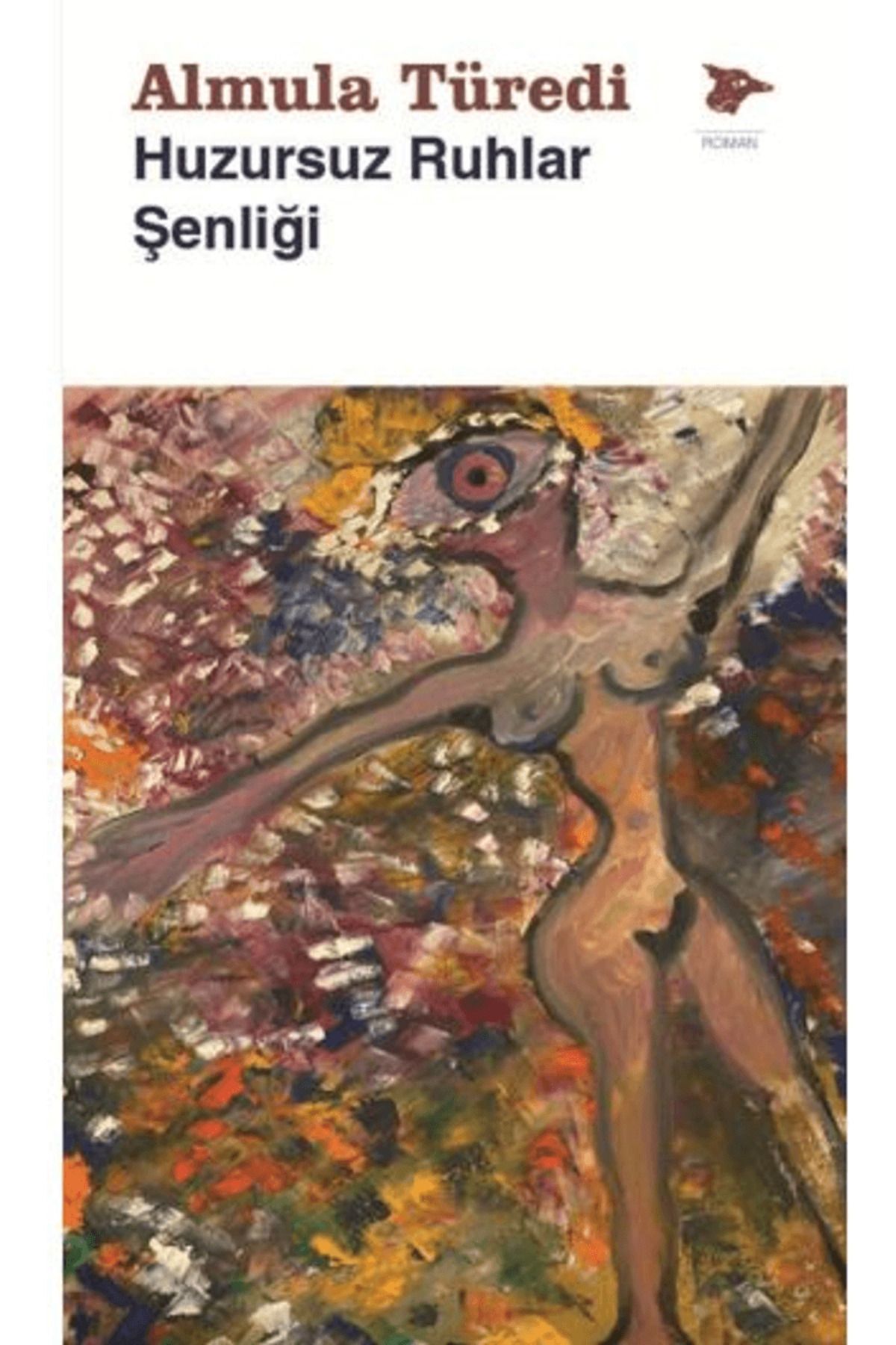 Alakarga Sanat Yayınları Huzursuz Ruhlar Şenliği / Almula Türedi / Alakarga Sanat Yayınları / 9786256651524